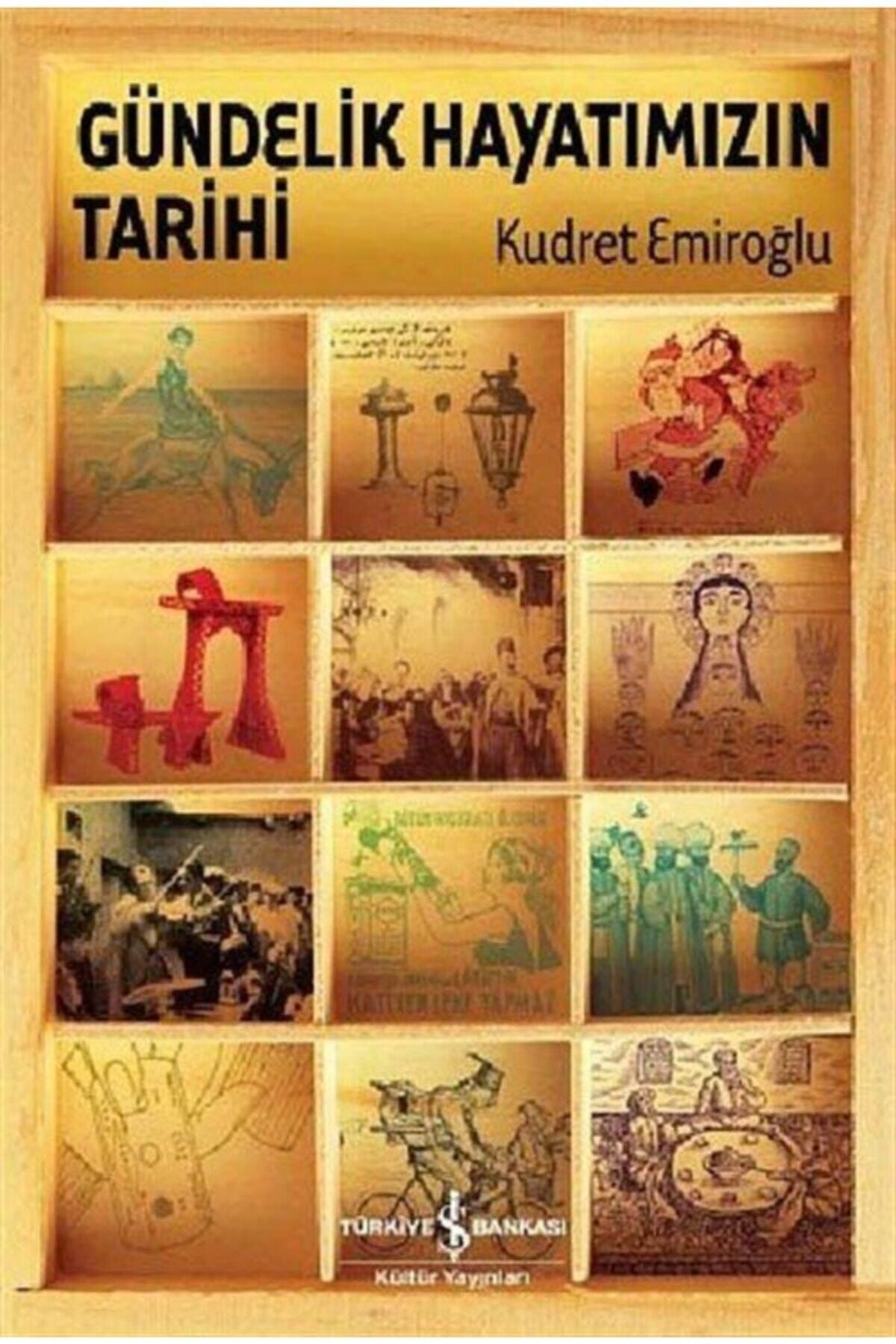 Türkiye İş Bankası Kültür Yayınları Gündelik Hayatımızın Tarihi (ciltli)