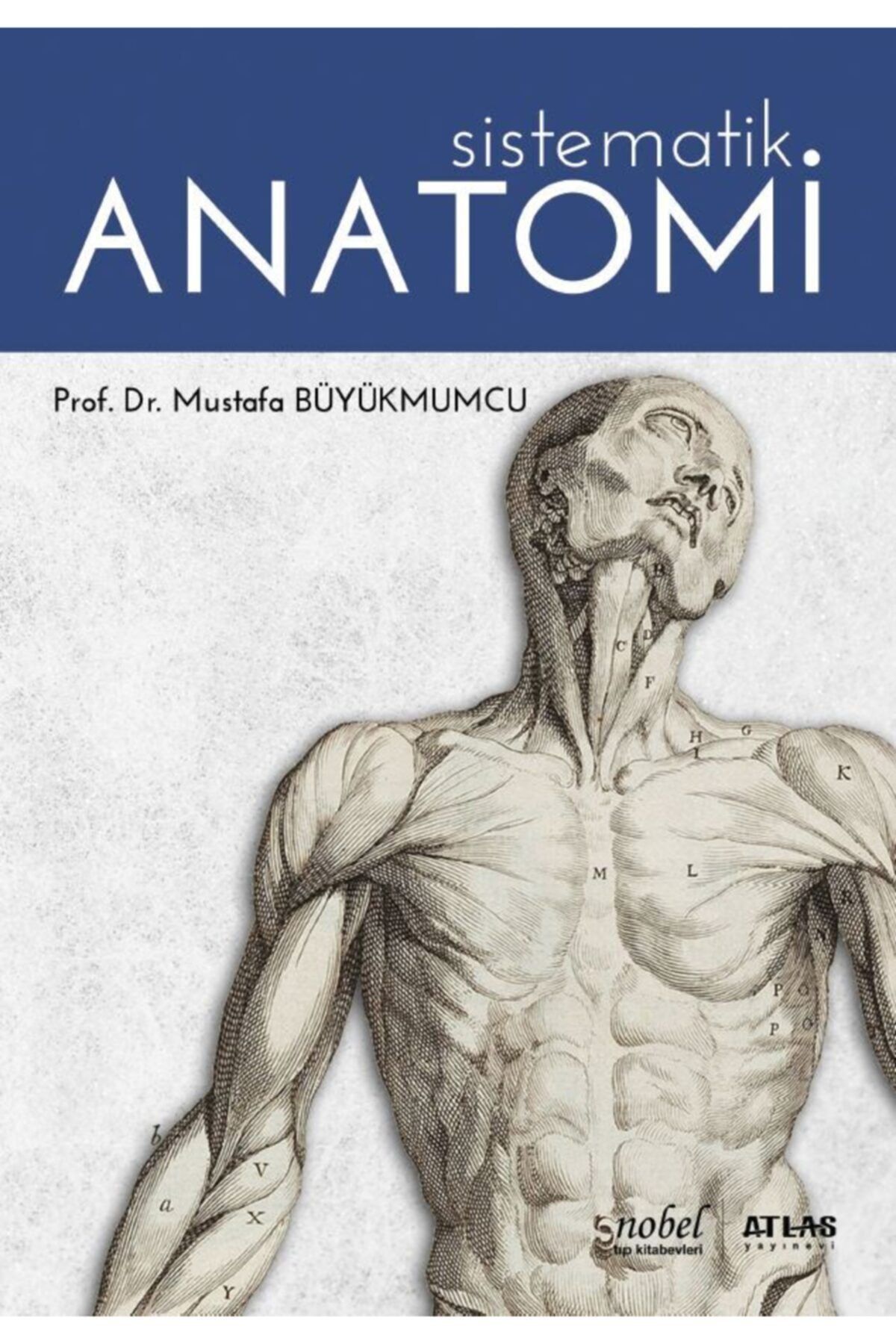 Atlas Sağlık Bilimleri Için Resimli Sistematik Temel Insan Anatomisi Prof. Dr. Mustafa Büyükmumcu