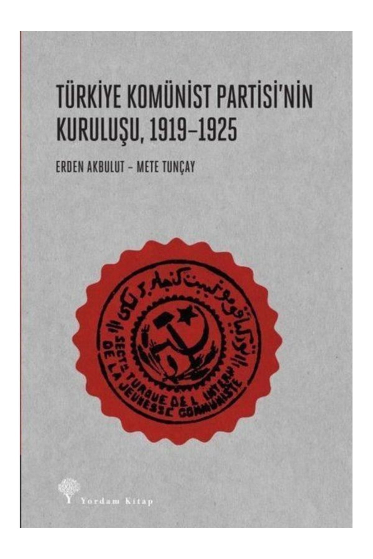 Yordam Kitap Türkiye Komünist Partisi&#39;nin Kuruluşu 19191925 Mete Tunçay