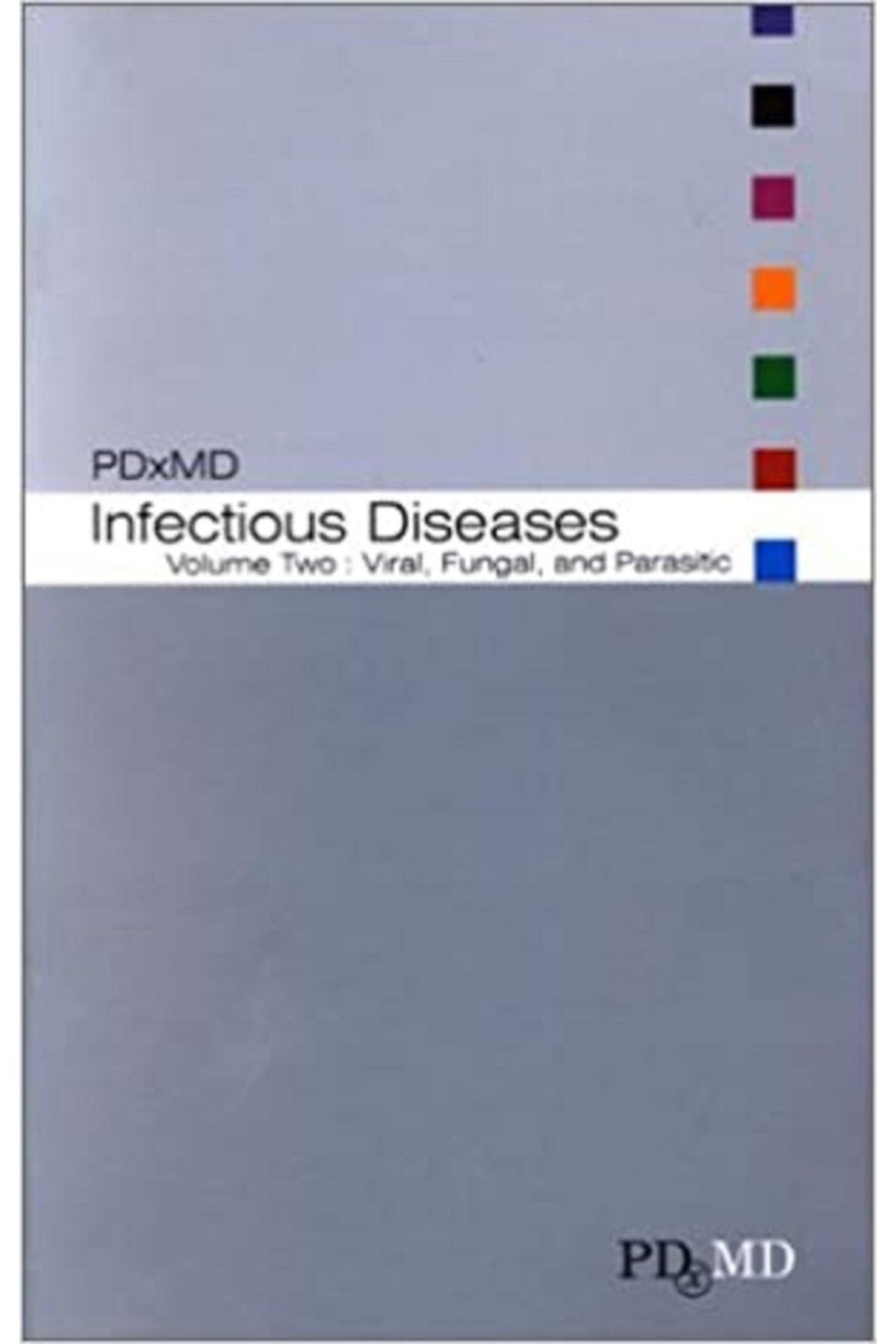 PDX Md Infectious Diseases-vol 2: Viral, Fungal, Parasitic