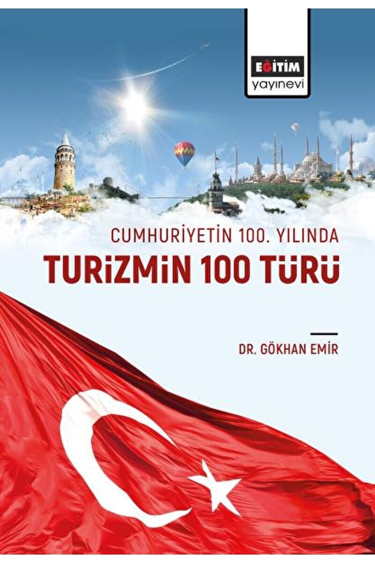 Eğitim Yayınevi Cumhuriyetin 100 Yılında Turizmin 100 Türü / / 9786256408418