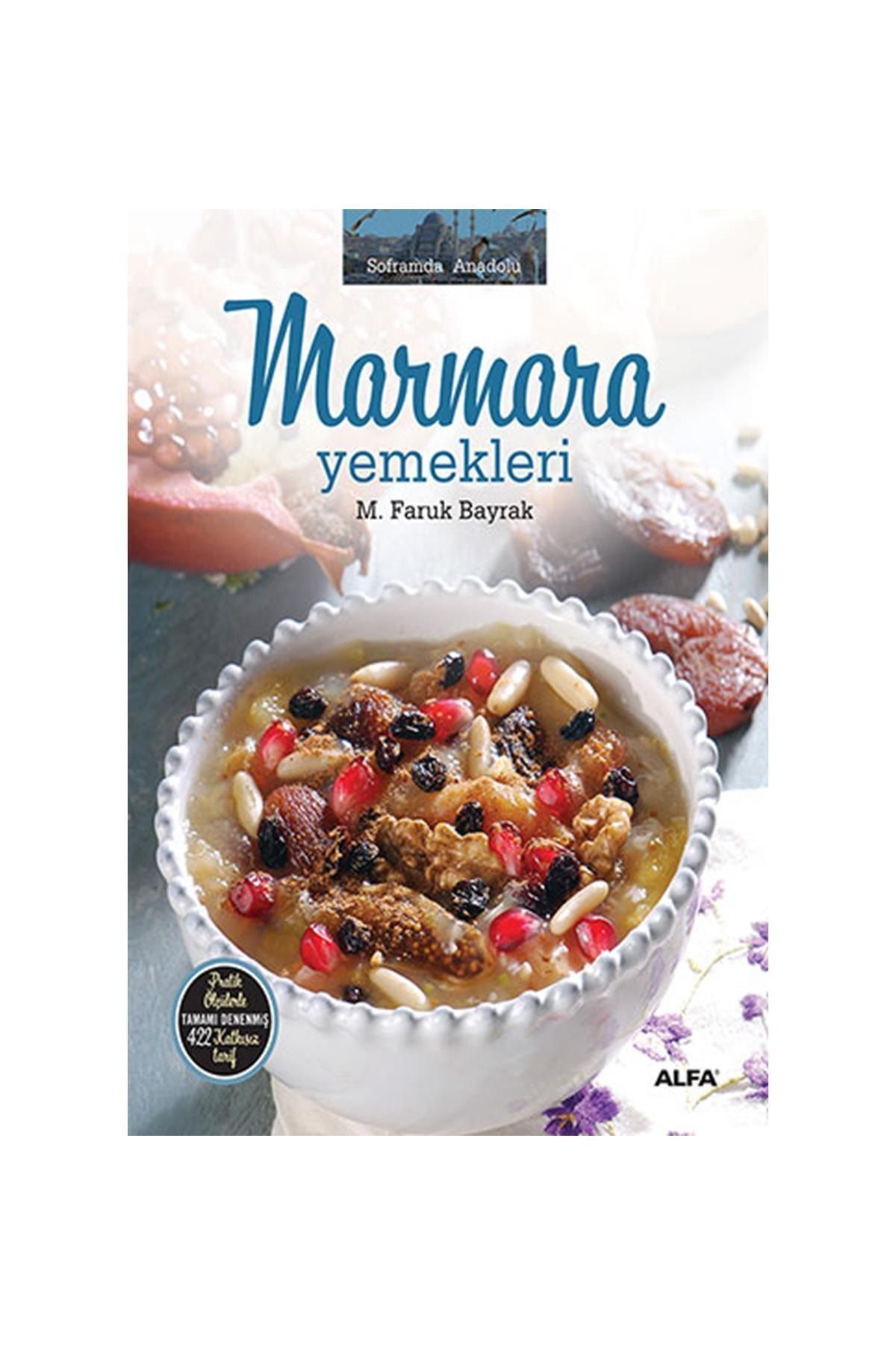 Alfa Yayınları M. Faruk Bayrak - Marmara Yemekleri 9786051069517 - M. Faruk Bayrak