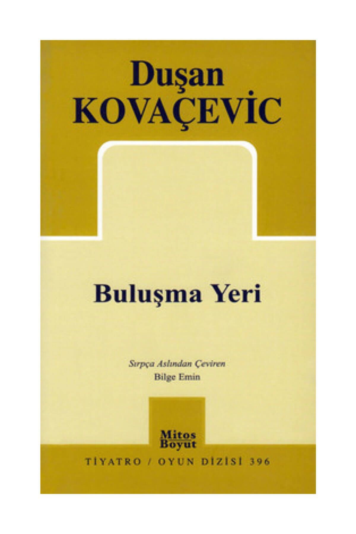 Mitos Boyut Yayınları Buluşma Yeri (396) - Duşan Kovaçeviç