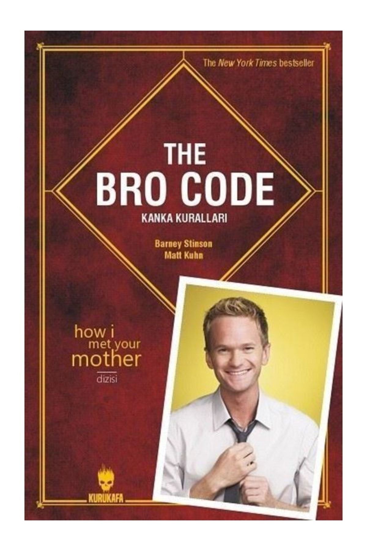 Kurukafa Yayınları The Bro Codekanka Kuralları Barney Stinson