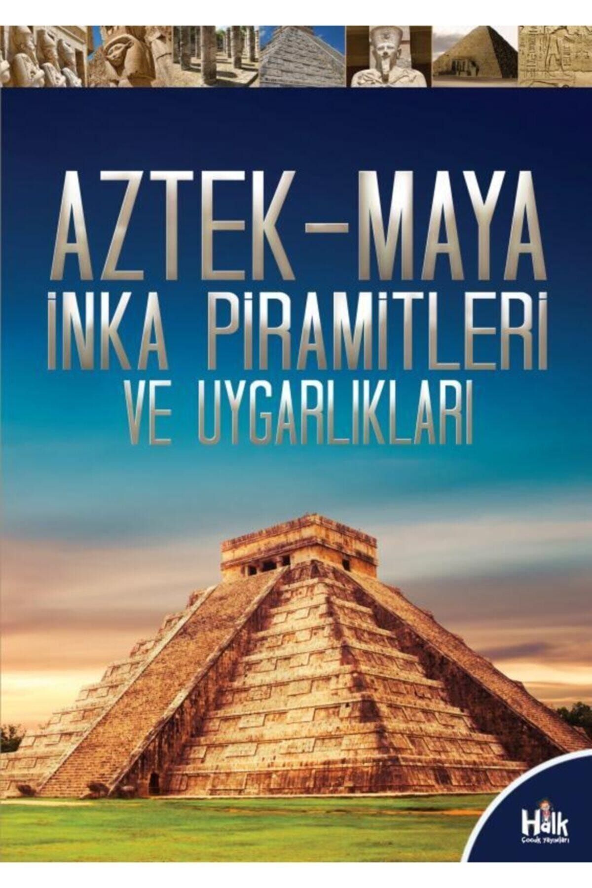 Halk Kitabevi Aztek-maya Inka Piramitleri Ve Uygarlıkları / Kolektif / / 9786257658003