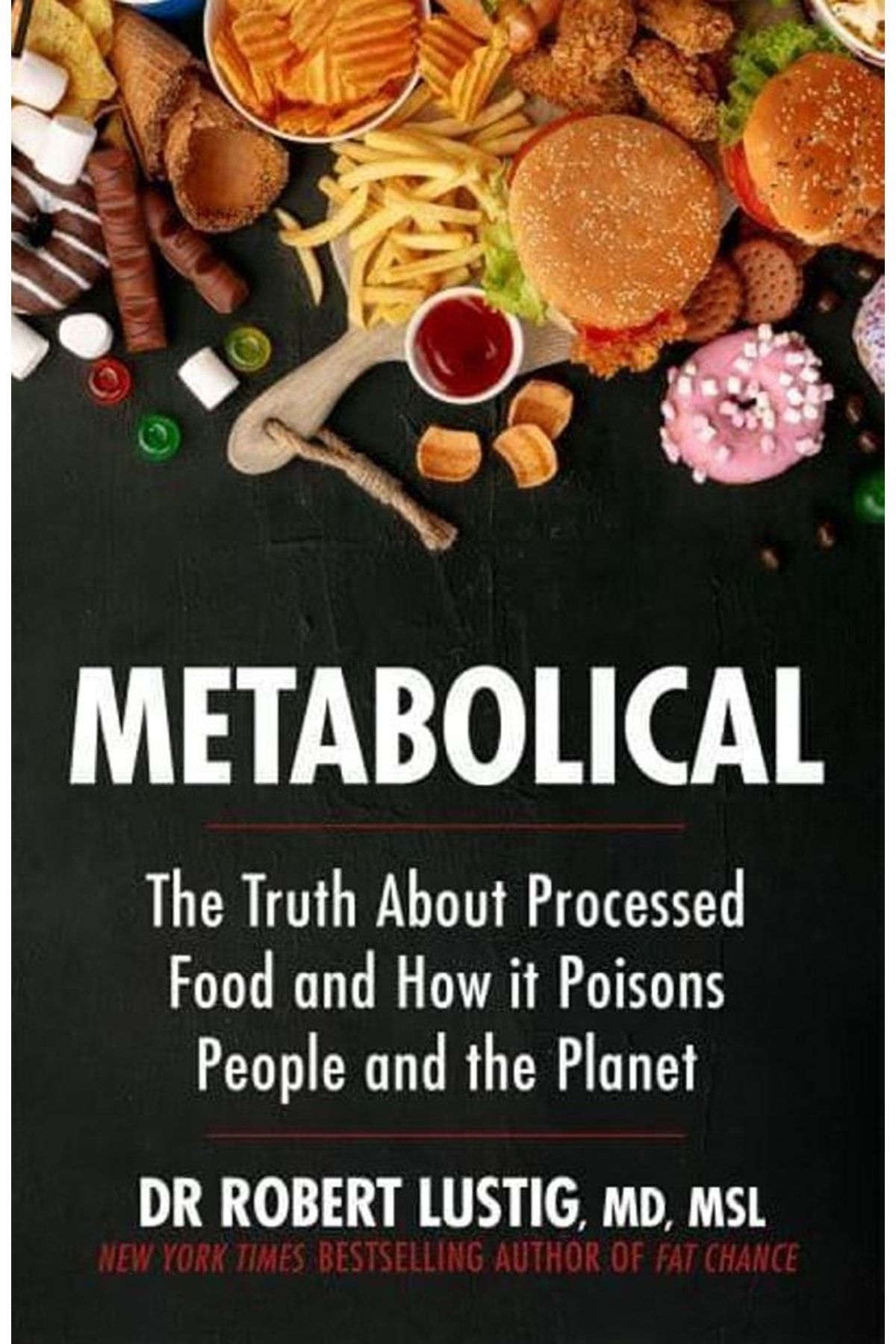 Yellow Kite Metabolical The Truth About Processed Food And How It Poisons People And The Planet