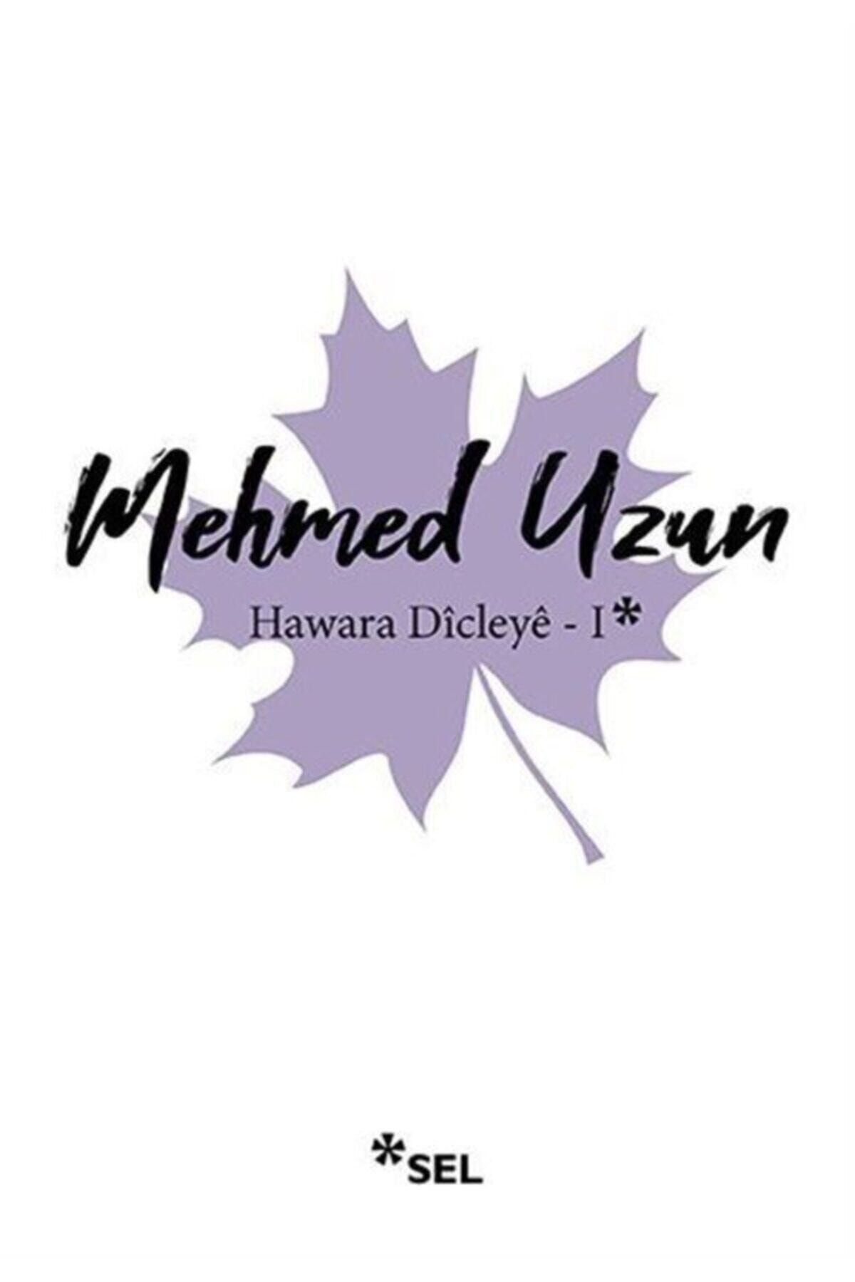 Sel Yayıncılık Hawara Dicleye - 1 - Mehmed Uzun 9786057728869