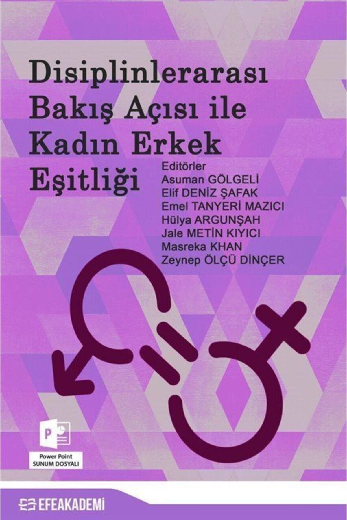 Efe Akademi Yayınları Disiplinlerarası Bakış Açısı Ile Kadın Erkek Eşitliği