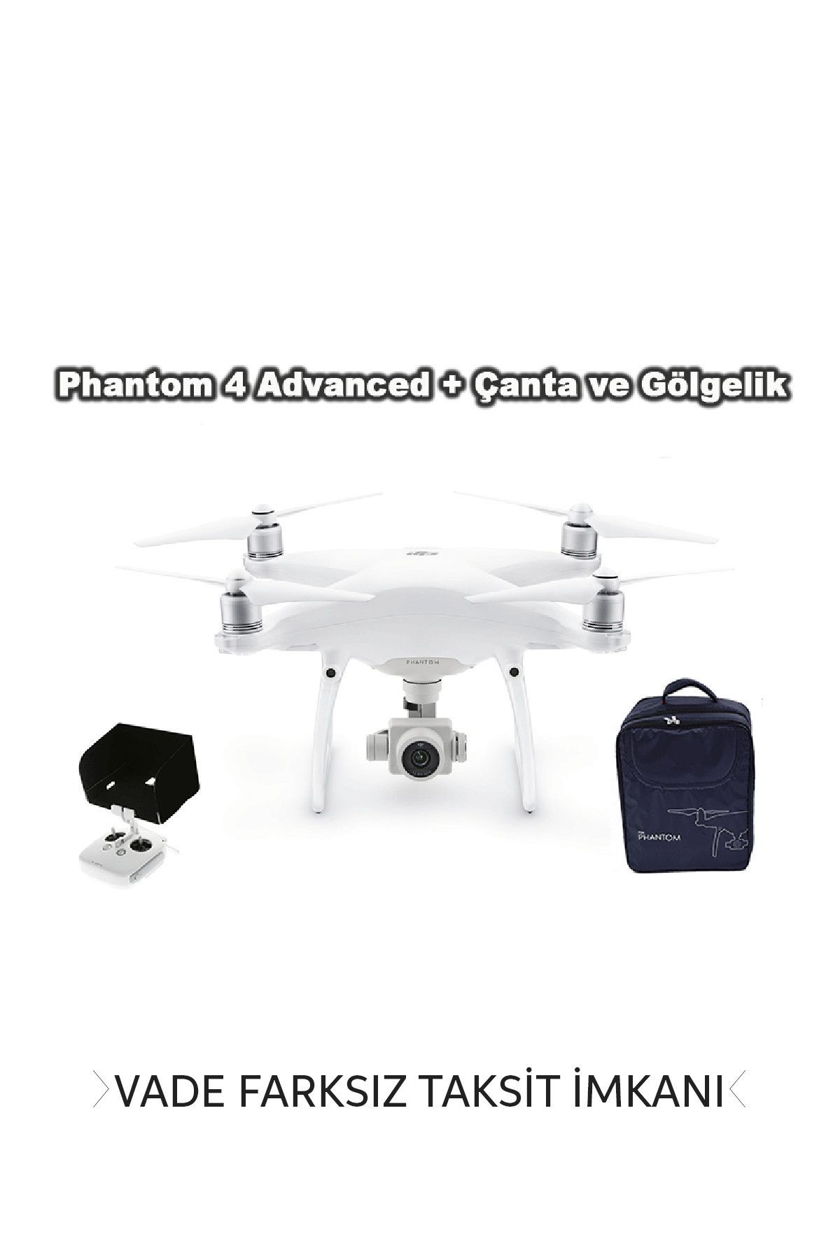 DJI Phantom 4 Advanced Drone (Çanta ve Gölgelikli Set)