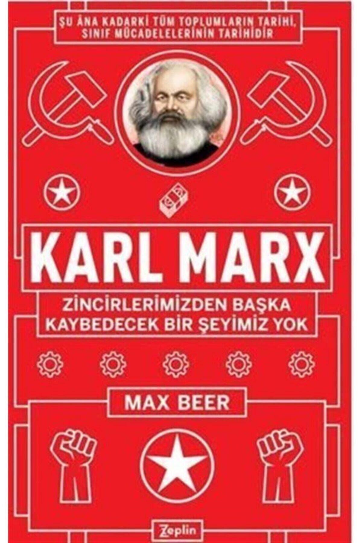 Zeplin Kitap Karl Marx : Zincirlerimizden Başka Kaybedecek Bir Şeyimiz Yok
