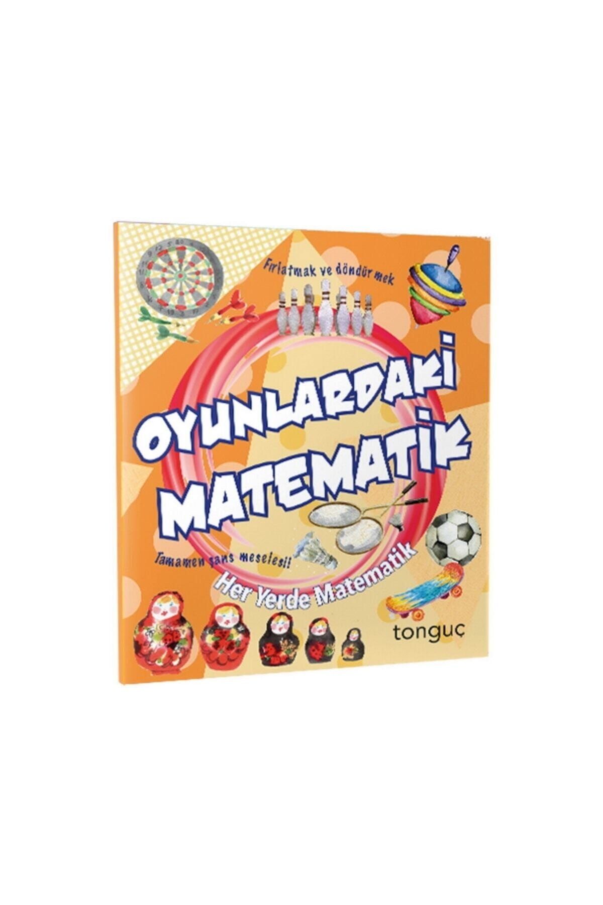 Tonguç Yayınları Her Yerde Matematik Serisi - Oyunlardaki Matematik