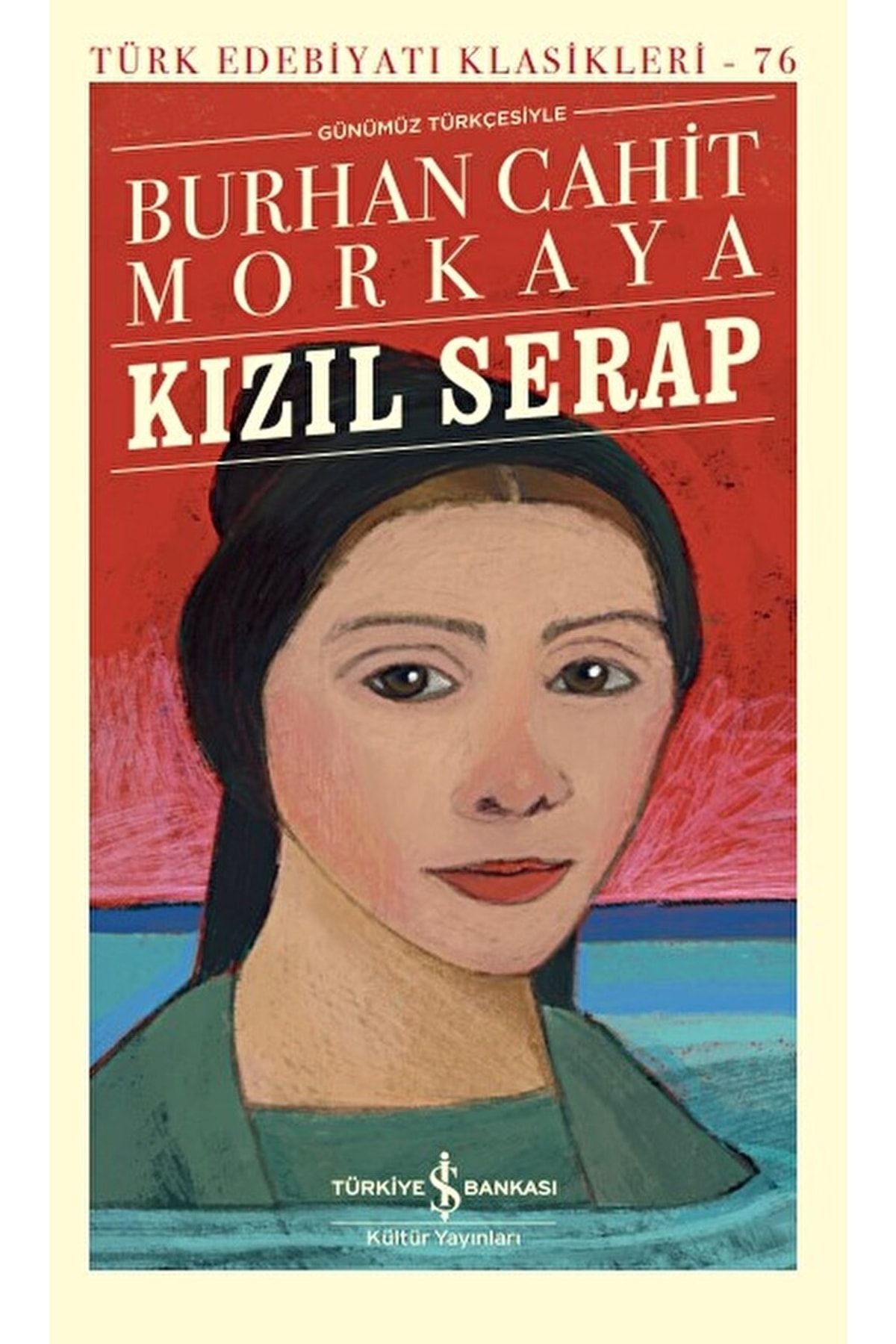 Türkiye İş Bankası Kültür Yayınları Kızıl Serap / Burhan Cahit Morkaya / / 9786254293856