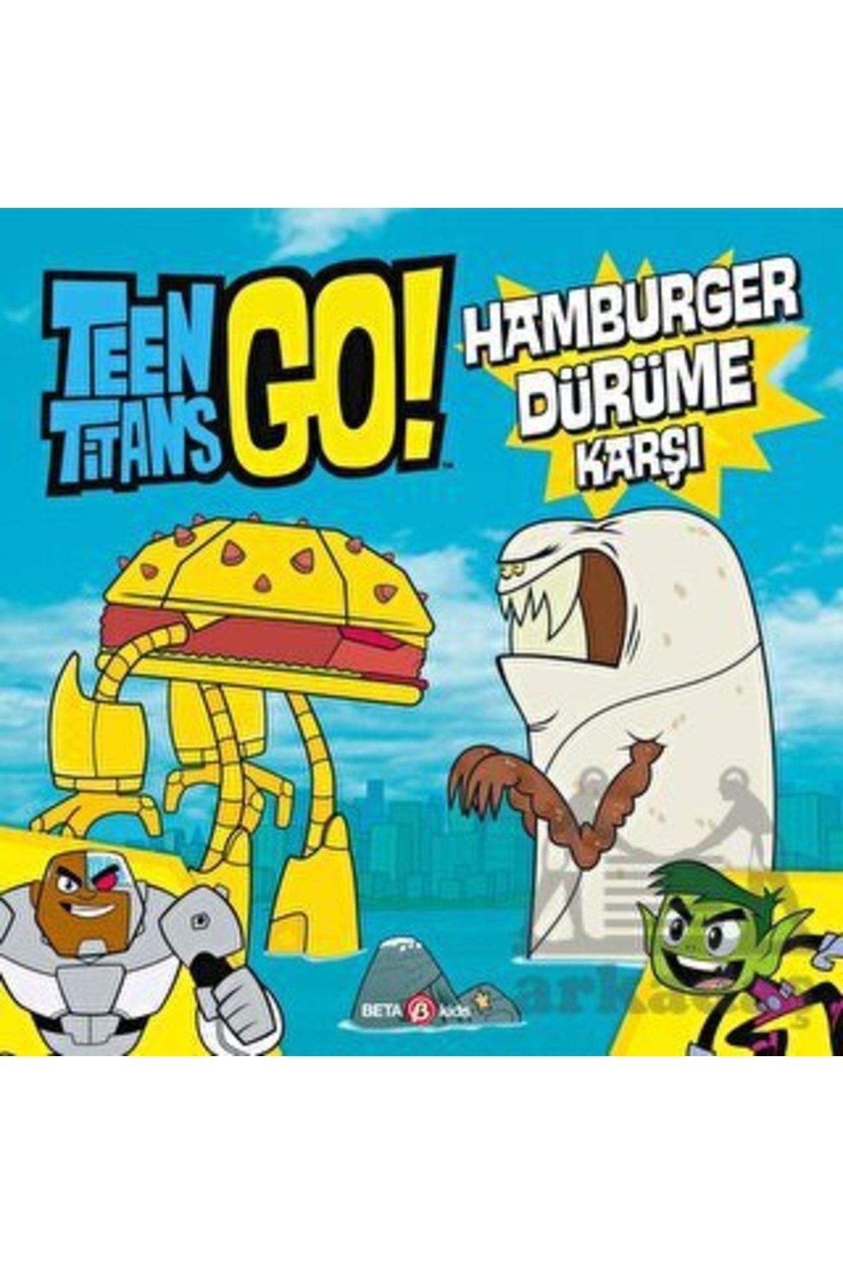 Beta Kids Dc Comics - Teen Titans Go! Hamburger Dürüme Karşı