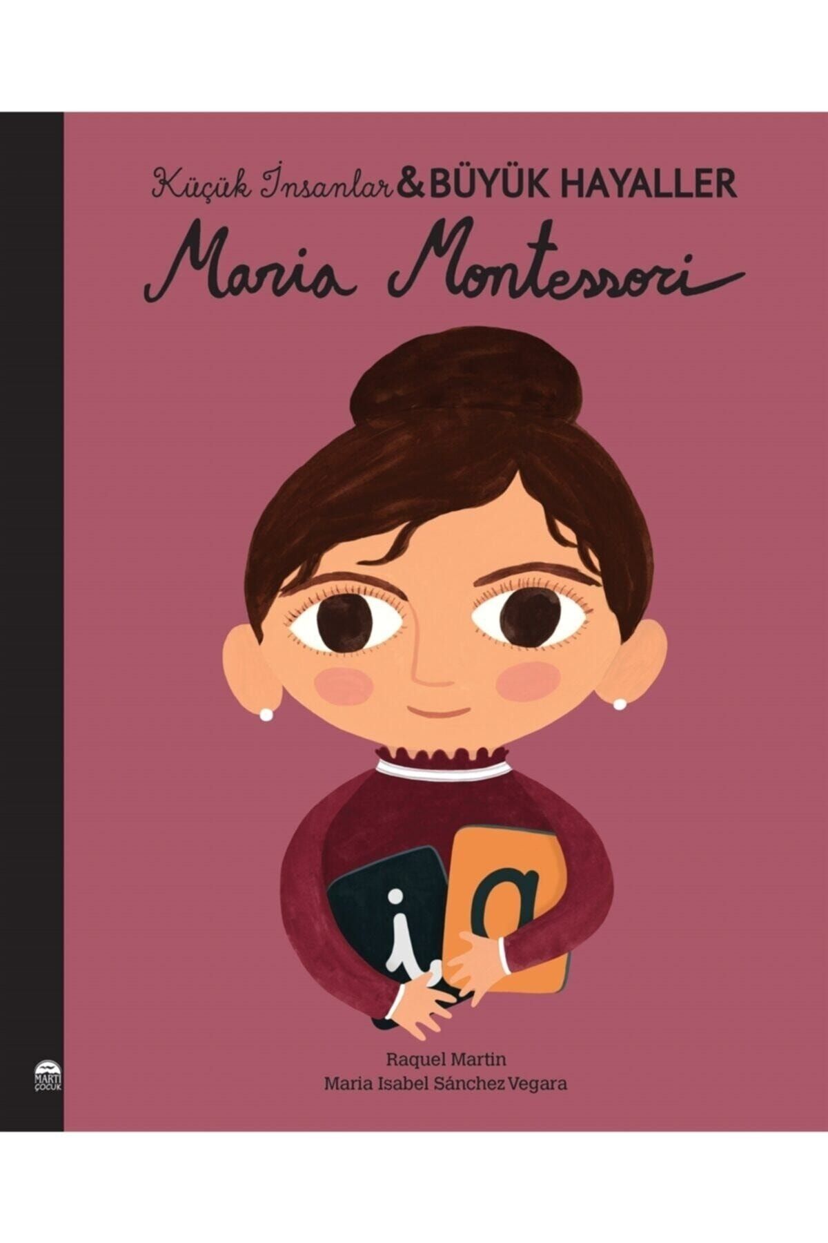 Martı Çocuk Yayınları Maria Montessori - Küçük Insanlar Büyük Hayaller