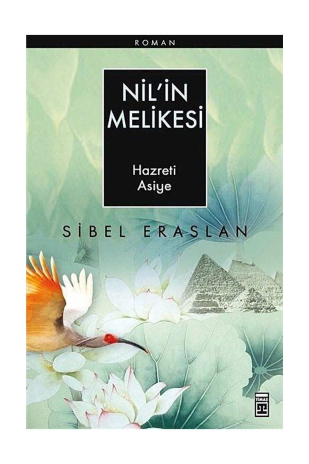 Timaş Yayınları Nil'in Melikesi Hazreti Asiye Sibel Eraslan