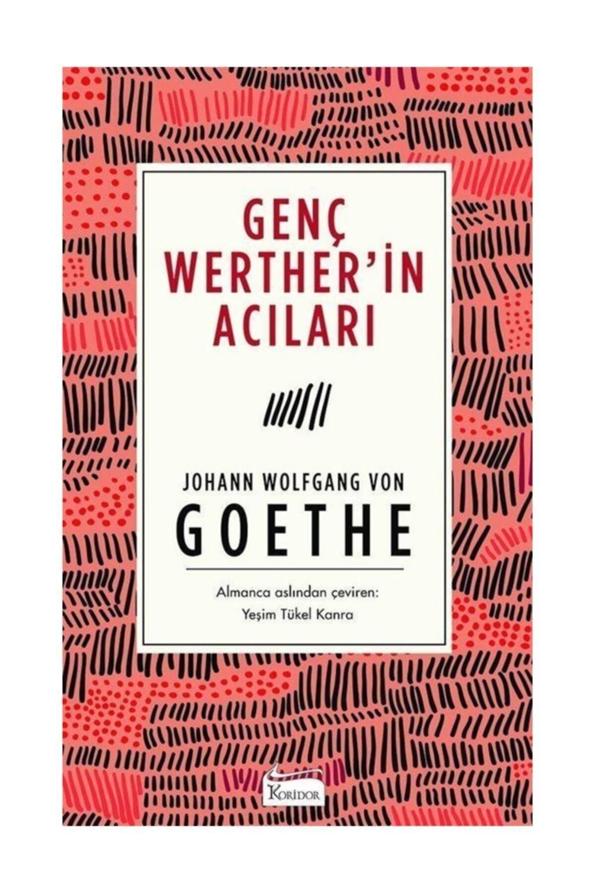 Koridor Yayıncılık Genç Werther’in Acıları Johann Wolfgang Von Goethe - Johann Wolfgang Von Goethe
