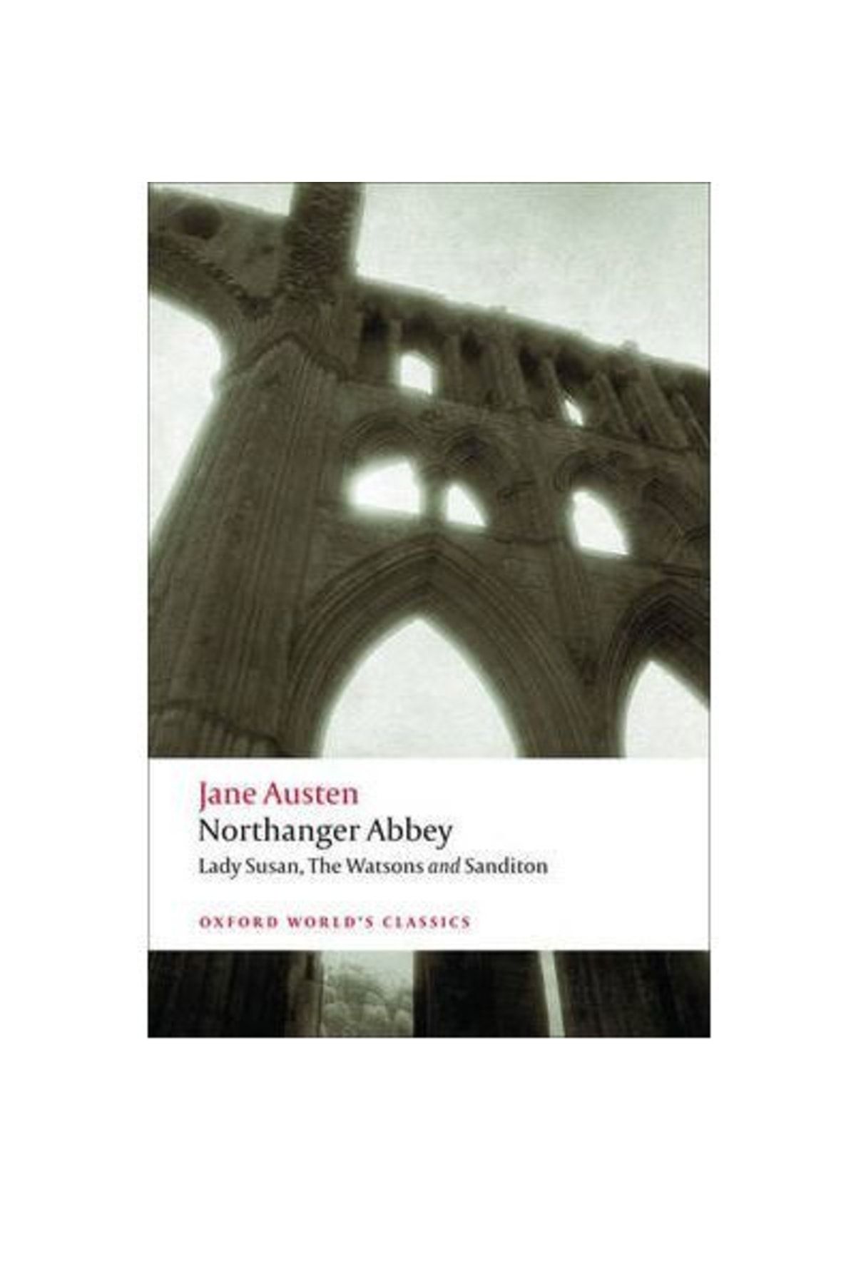OXFORD UNIVERSITY PRESS Northanger Abbey, Lady Susan, The Watsons…