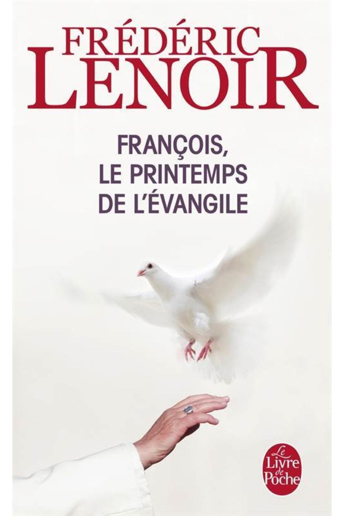 Le Livre de Poche François Le Printeps De L' Evangile