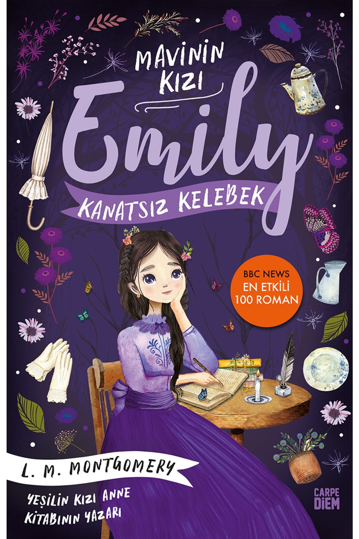 Timaş Yayınları Kanatsız Kelebek - Mavinin Kızı Emily kitabı - Lucy Maud Montgomery - Carpe Diem Kitapları