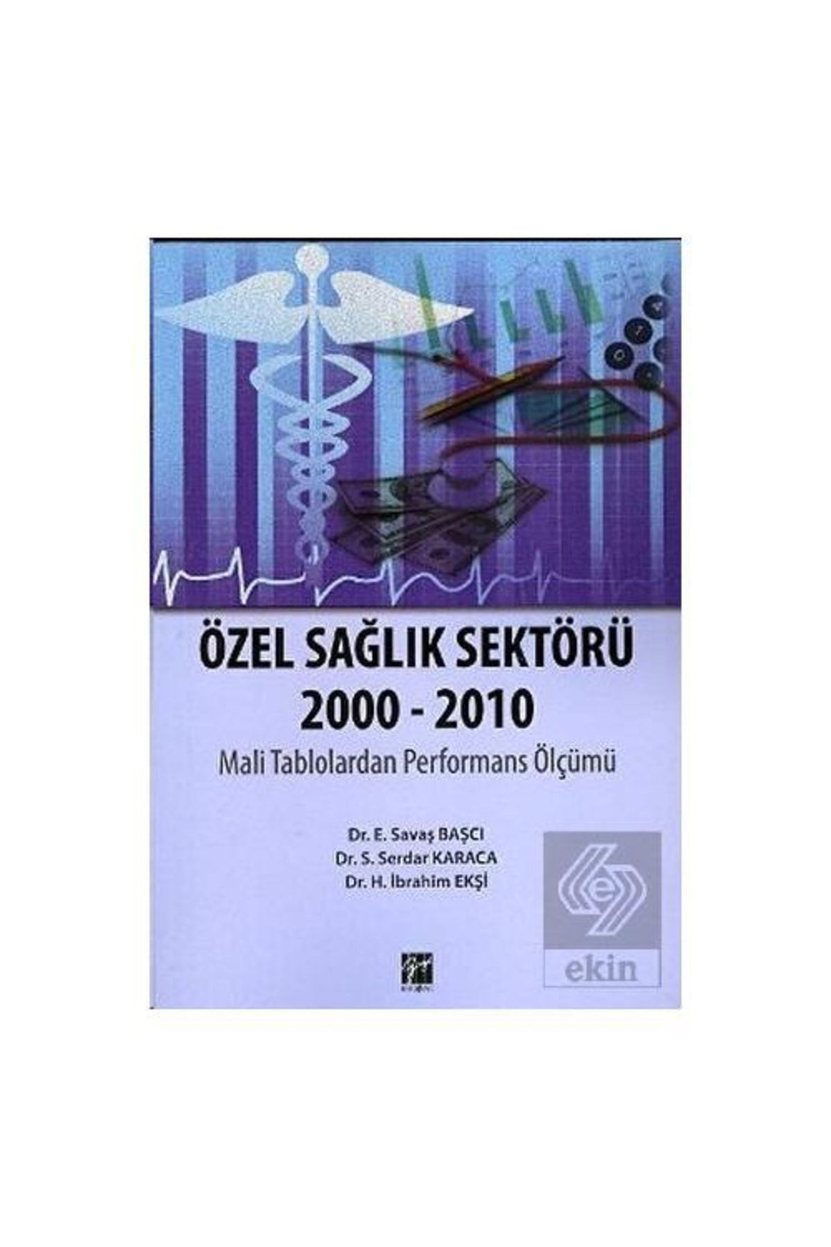 Gazi Kitabevi Özel Sağlık Sektörü 2000 2010 /