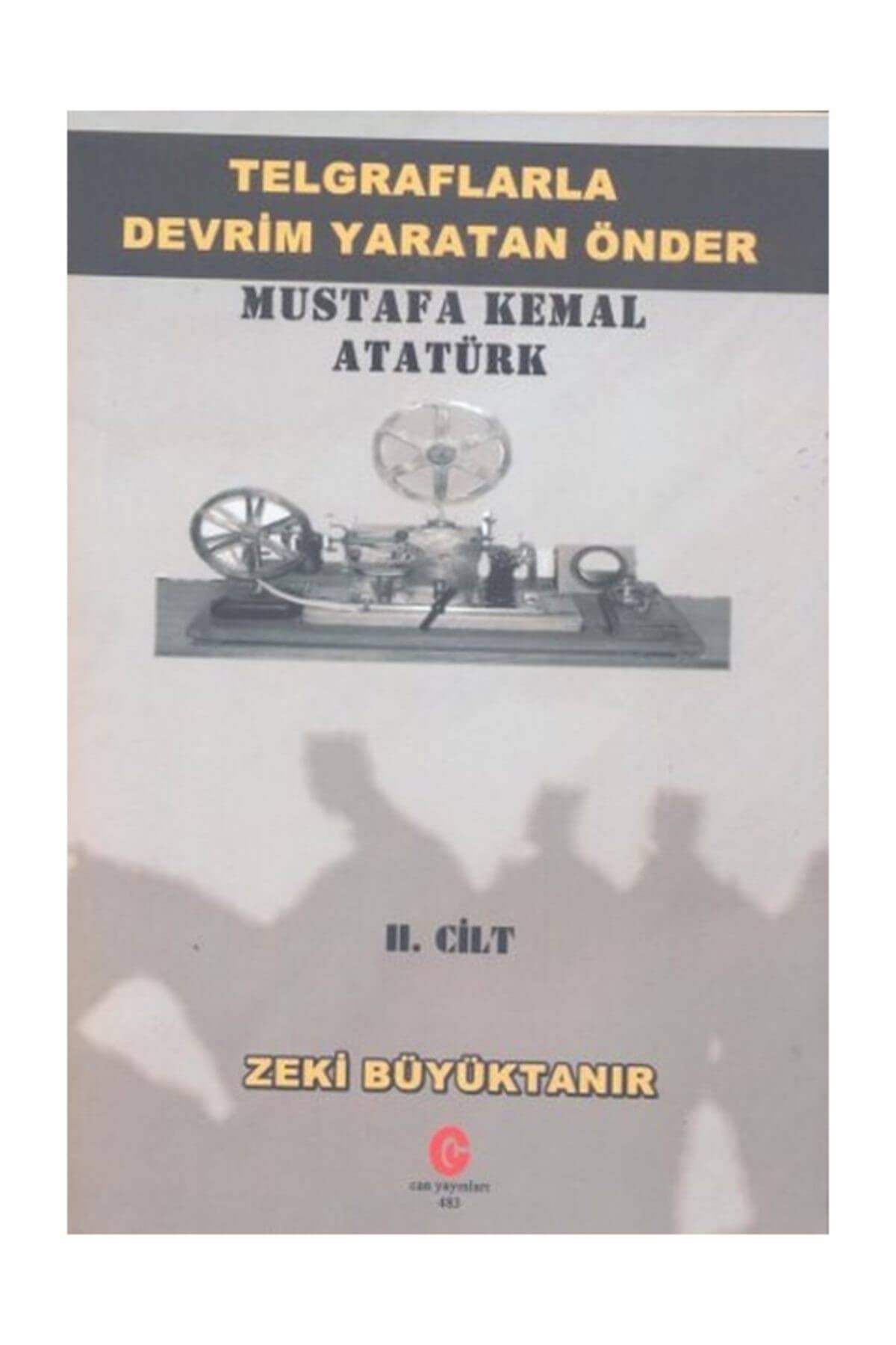 Can Yayınları Telgraflarla Devrim Yaratan Önder Mustafa Kemal Atatürk 2. Cilt