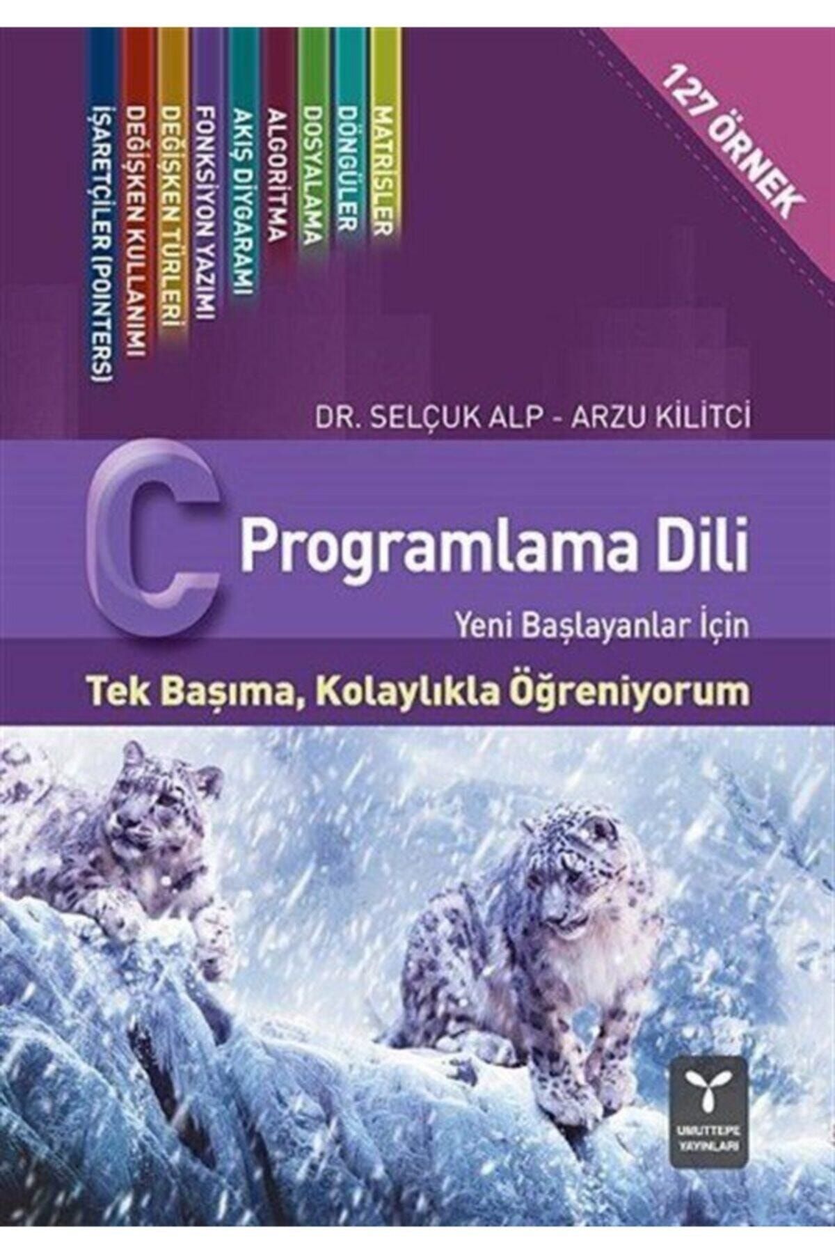 Umuttepe Yayınları C Programlama Dili (yeni Başlayanlar Için)