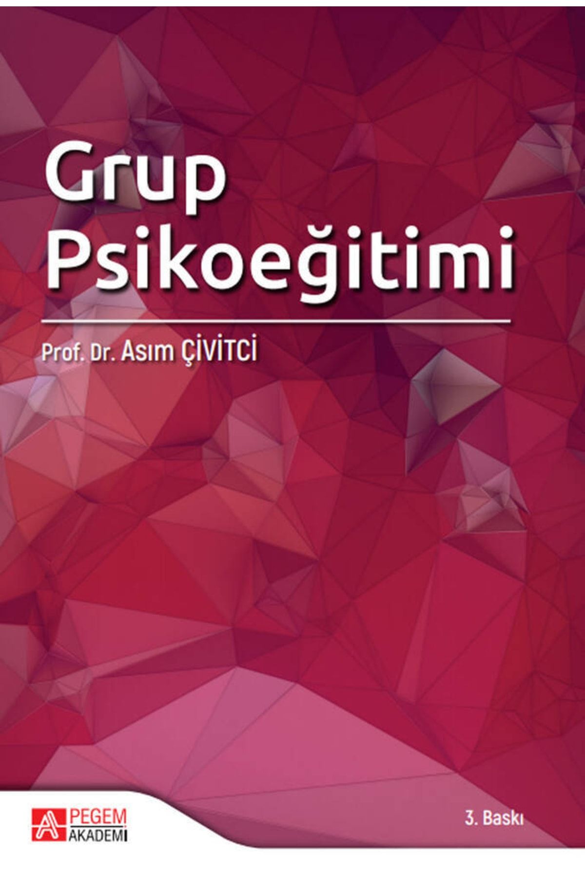 Pegem Akademi Yayıncılık Pegem Güncel Grup Psikoeğitimi Asım Çivitci
