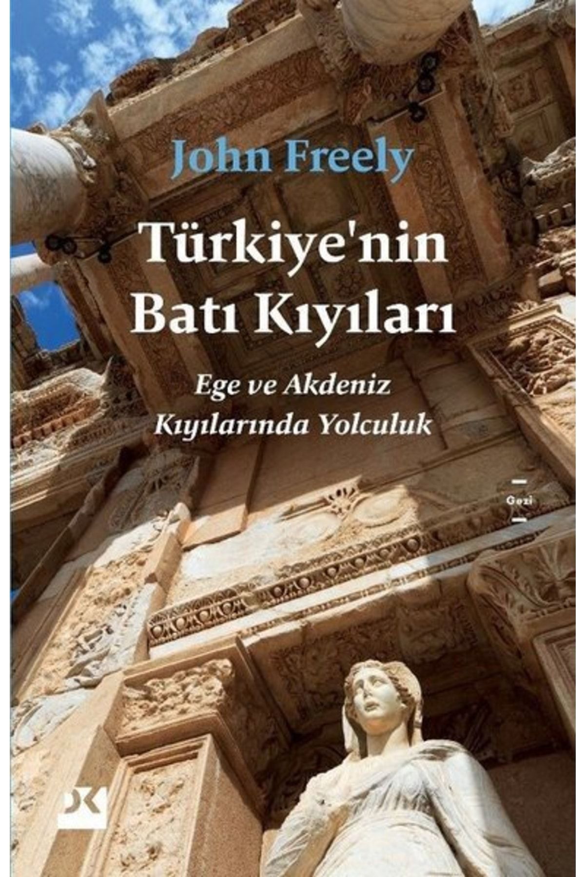 Doğan Kitap Türkiye'nin Batı Kıyıları - Ege Ve Akdeniz Kıyılarında Yolculuk