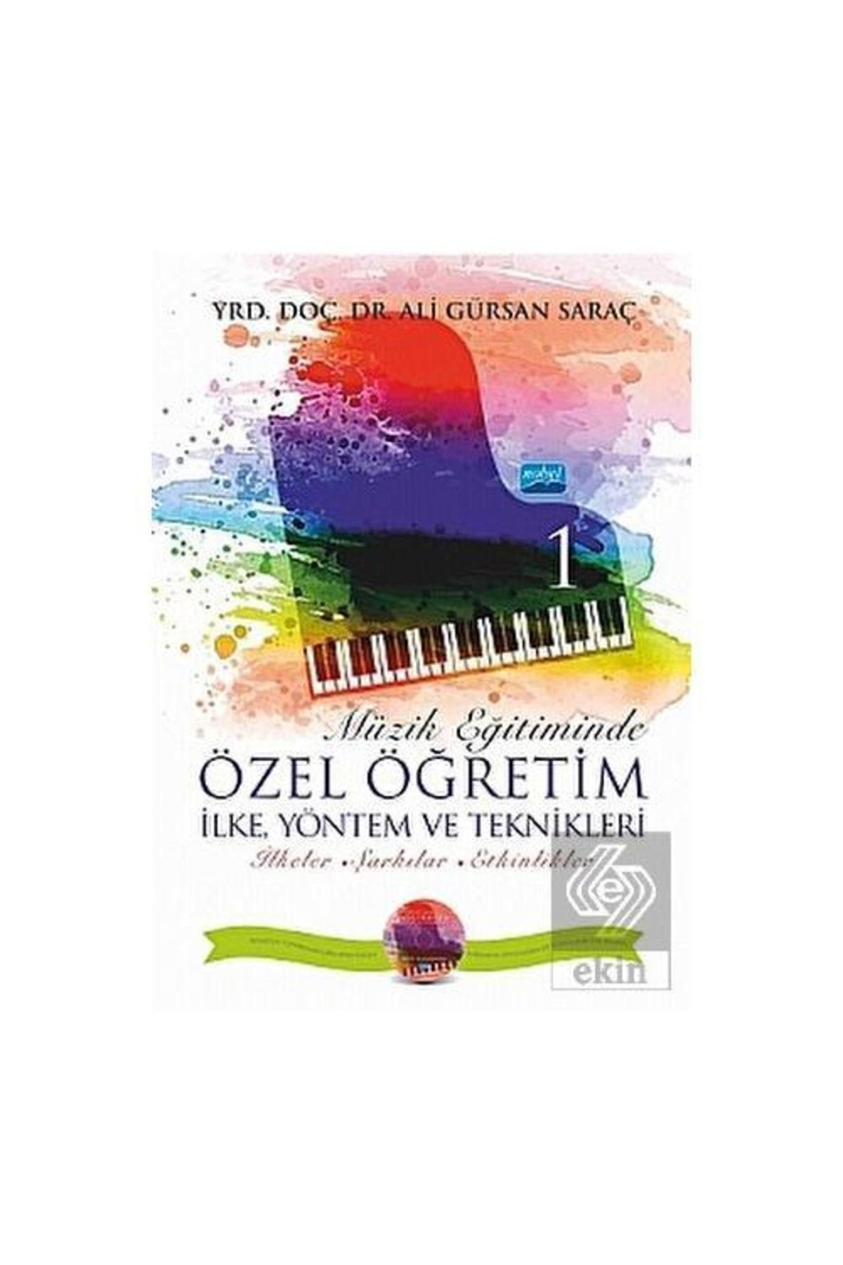 Nobel Akademik Yayıncılık Müzik Eğitiminde Özel Öğretim Ilke Yöntem Ve Teknikleri 1 (cd Ilaveli)