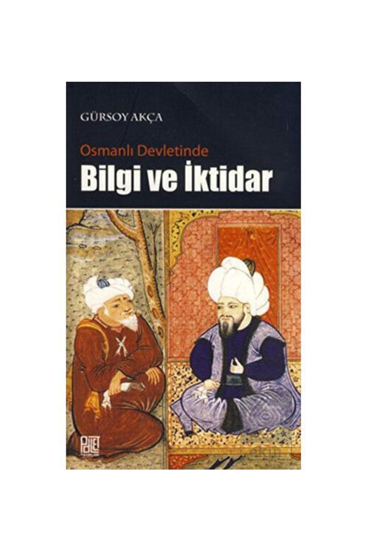 Palet Yayınları Osmanlı Devletinde Bilgi Ve İktidar