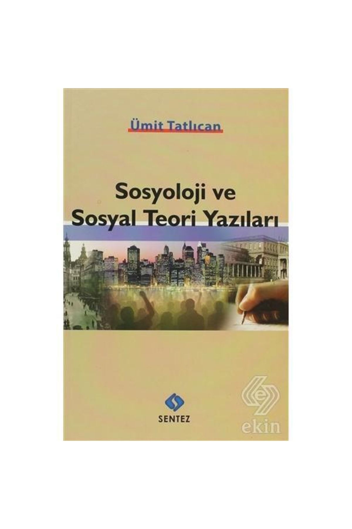 Sentez Yayınları Sosyoloji Ve Sosyal Teori Yazıları /