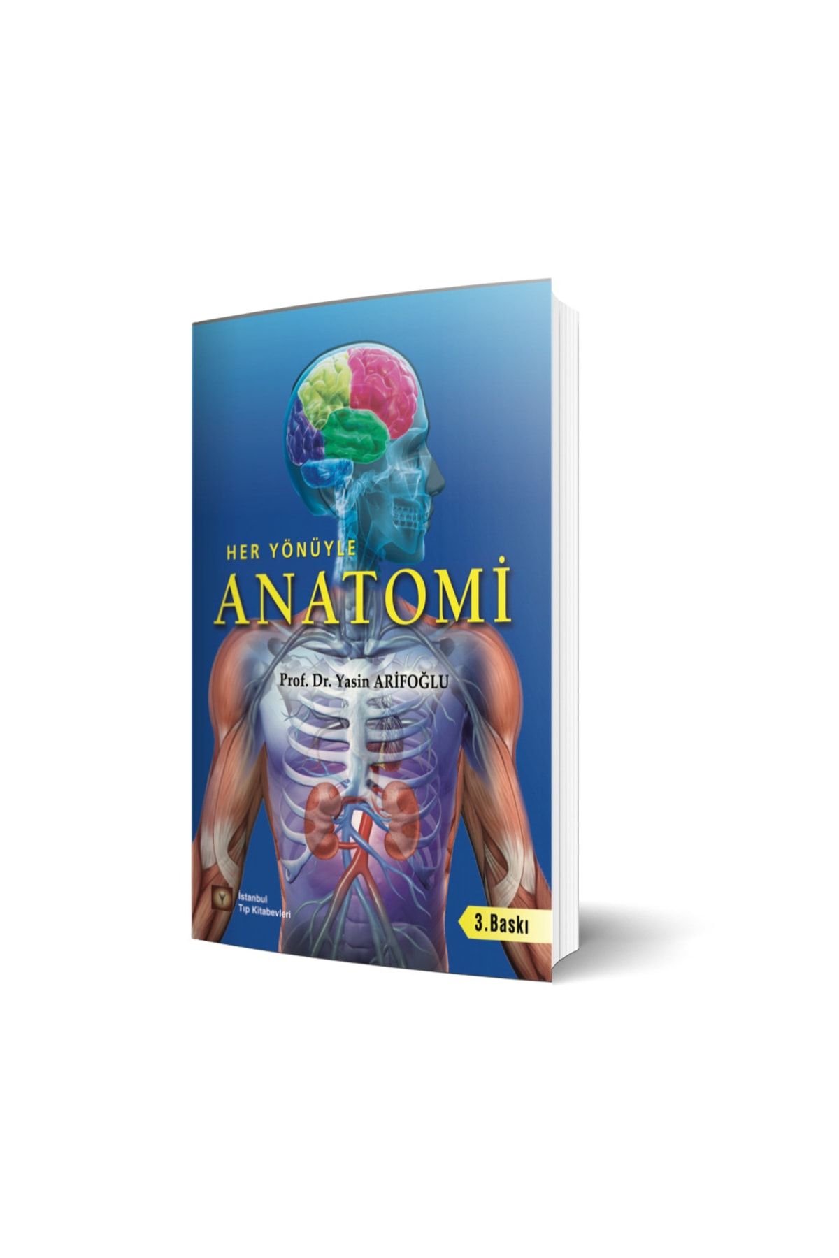 İstanbul Tıp Kitabevi Her Yönüyle Anatomi 3. Baskı Sert Kapak