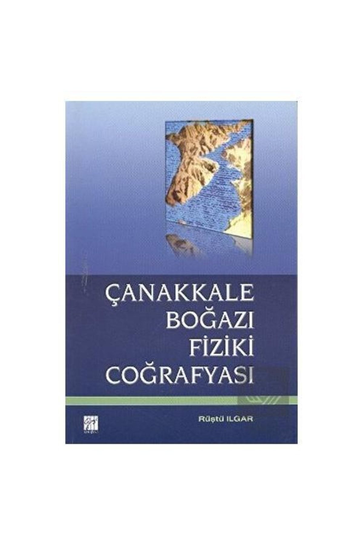 Gazi Kitabevi Çanakkale Boğazı Fiziki Coğrafyası /