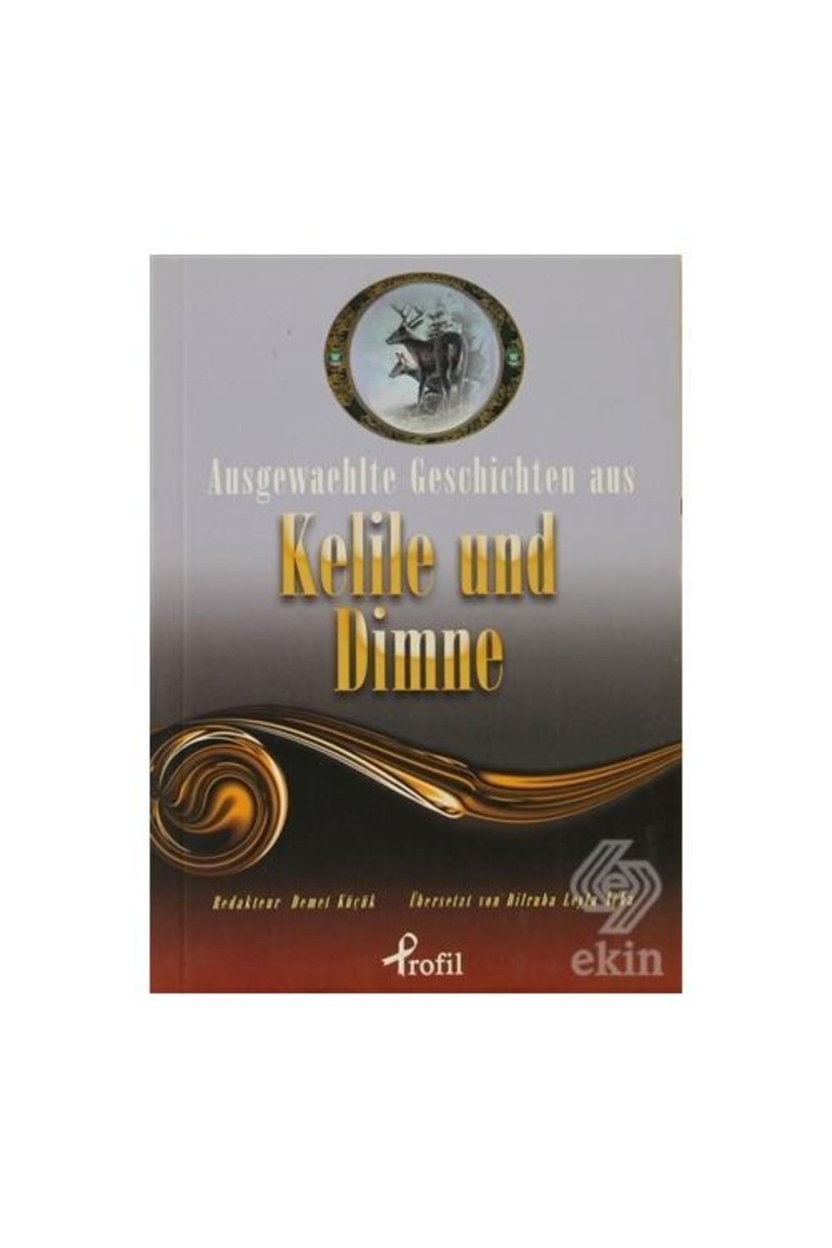 Profil Kitap Ausgewaehlte Geschicten Aus Kelile Und Dimne /