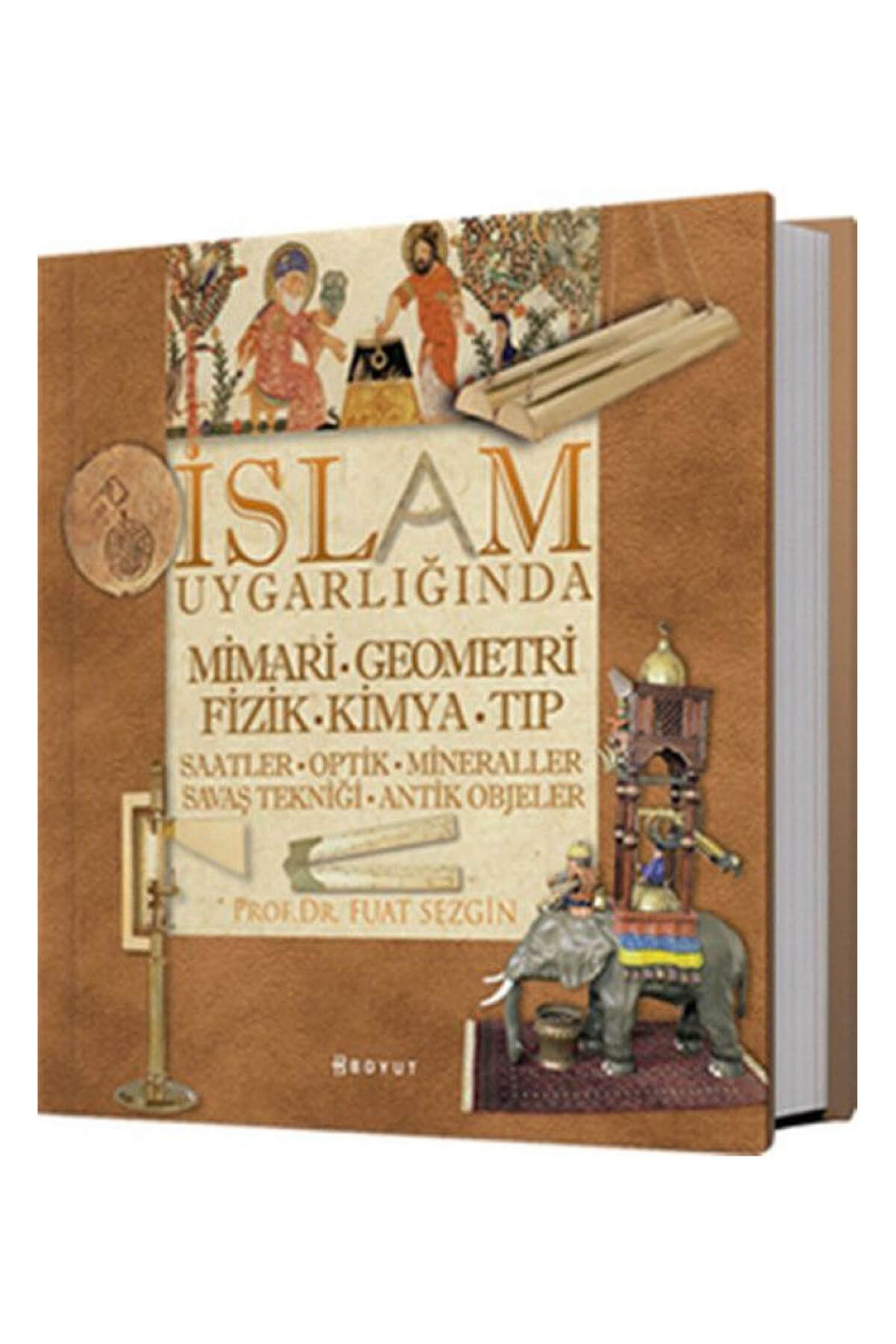 BOYUT YAYINLARI Islam Uygarlığında Mimari, Geometri, Fizik, Kimya, Tıp / / 9789752309098