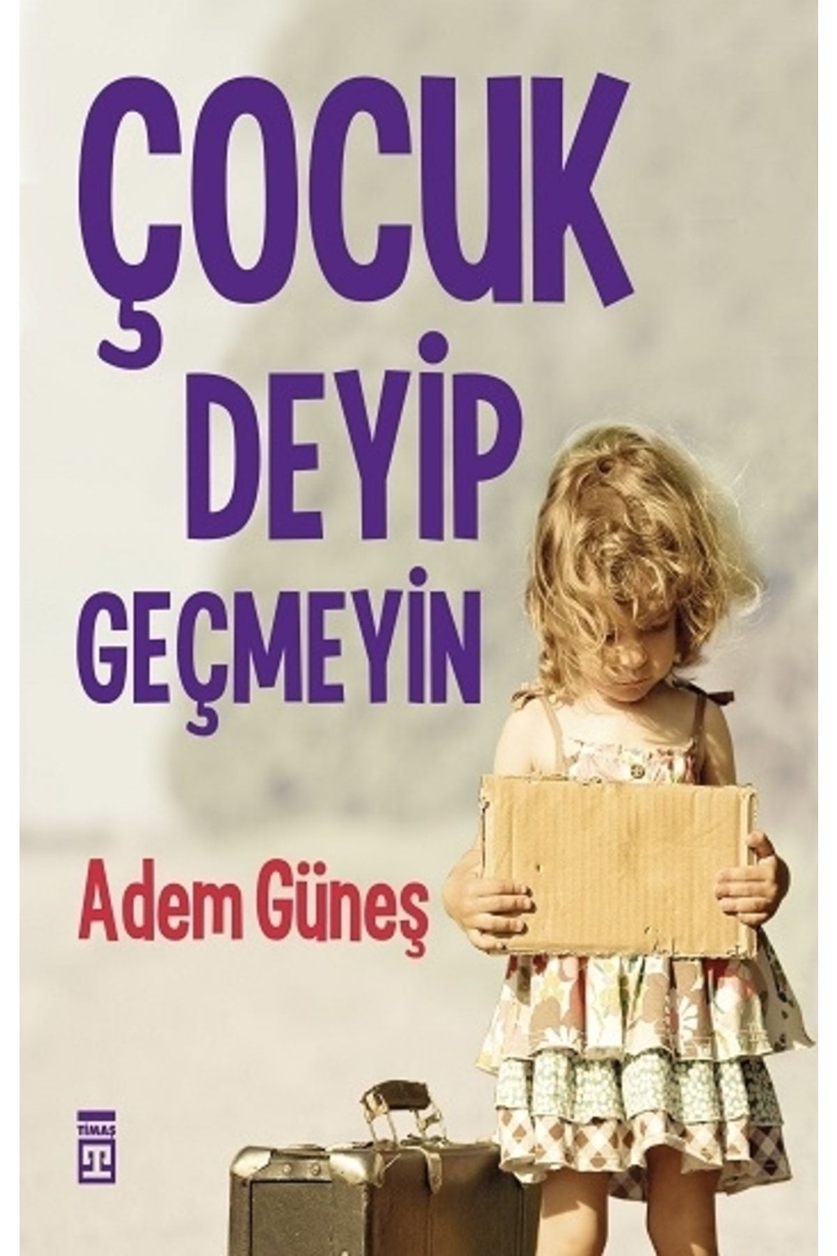 Timaş Yayınları Çocuk Deyip Geçmeyin