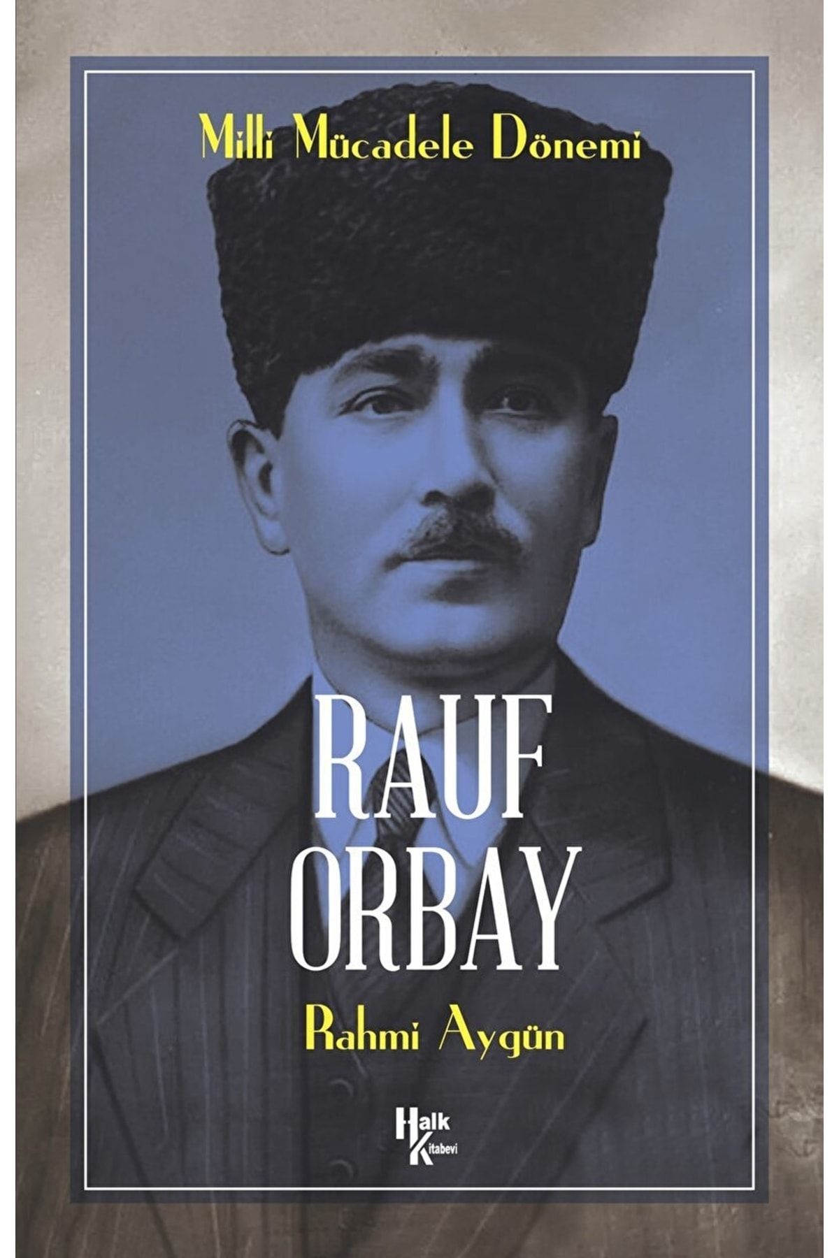 Halk Kitabevi Rauf Orbay / Rahmi Aygün / / 9786258147551