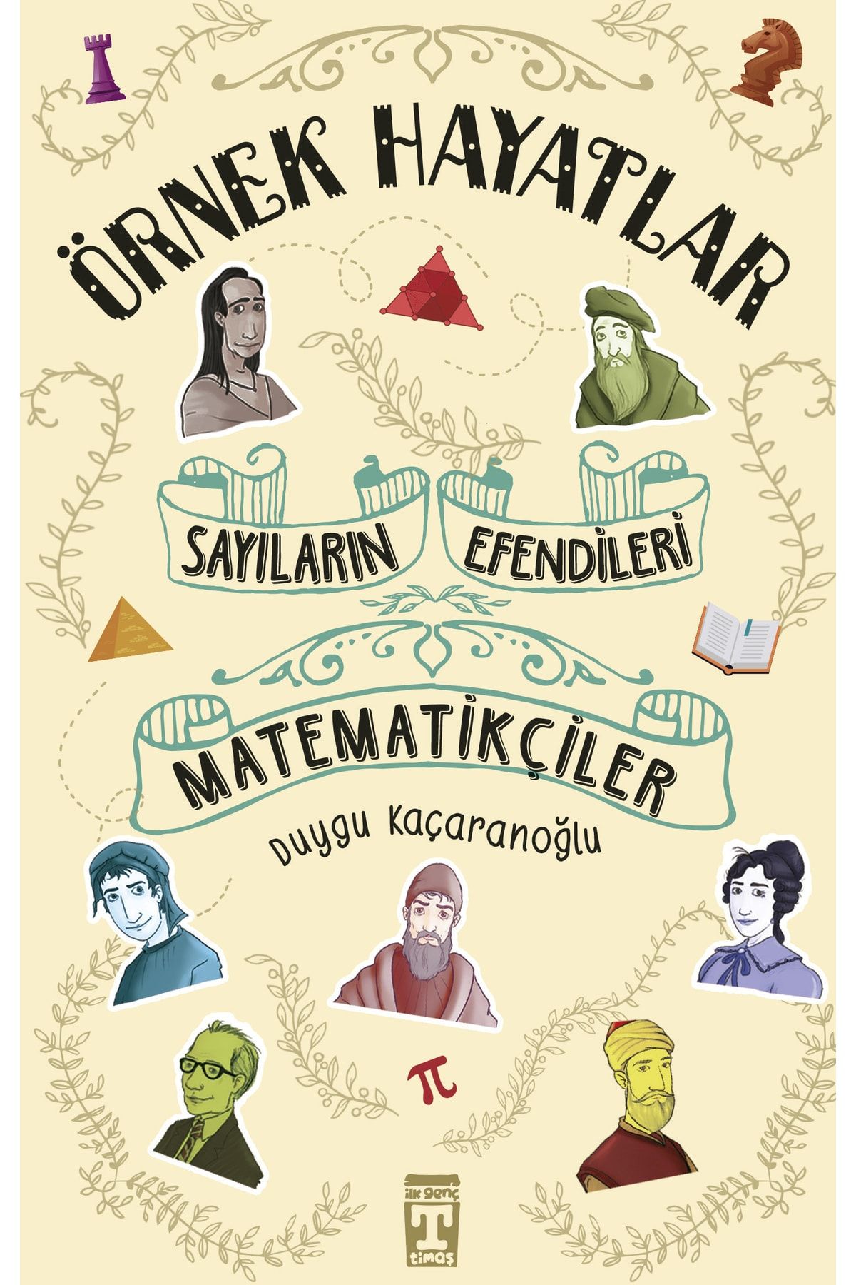 Timaş Yayınları Sayıların Efendileri Matematikçiler - Örnek Hayatlar