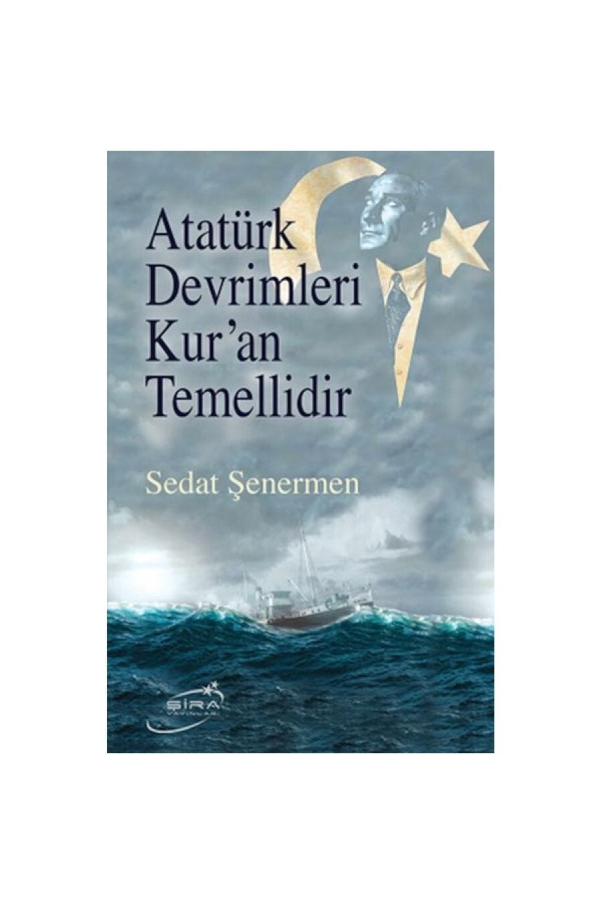 Şira Yayınları Atatürk Devrimleri Kur’an Temellidir