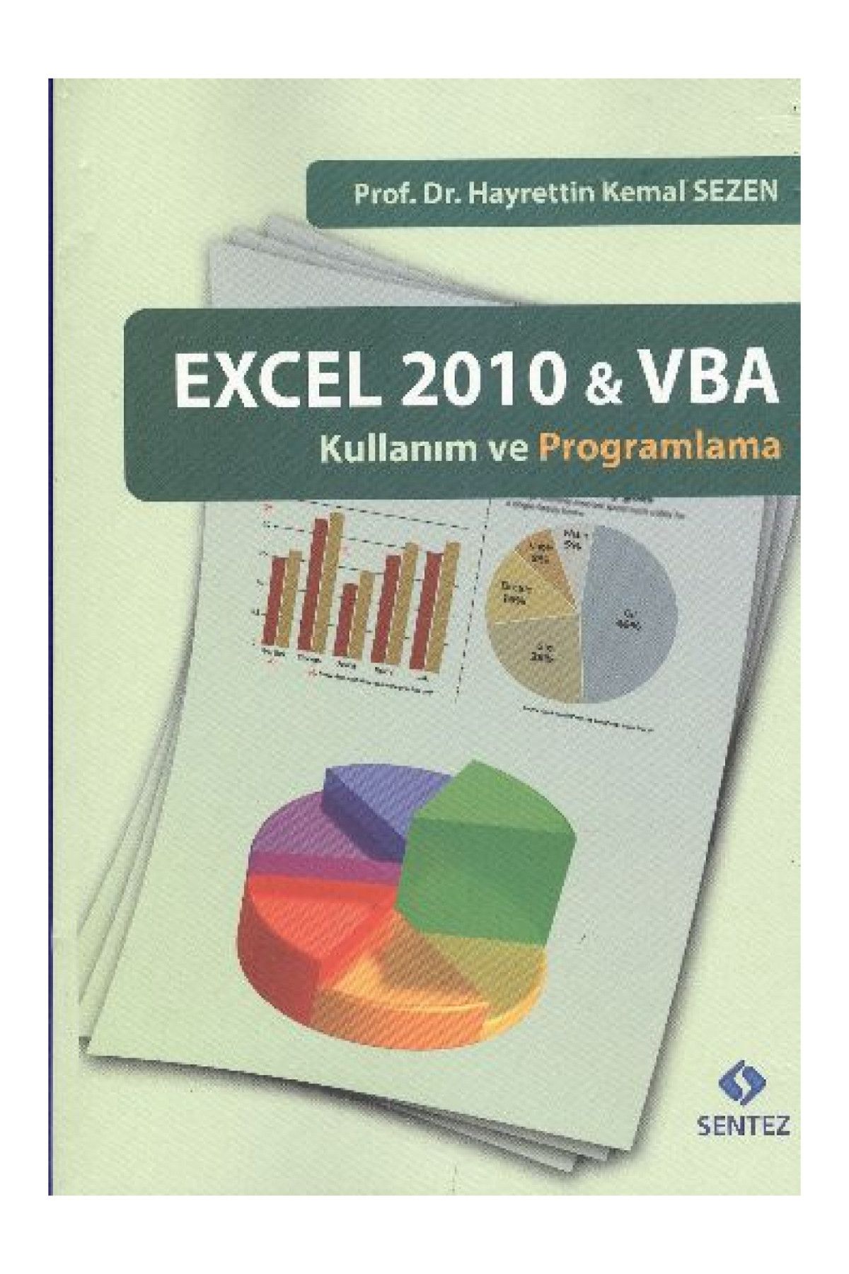 Sentez Yayınları Excel 2010 - VBA Kullanım ve Programlama - Hayrettin Kemal Sezen