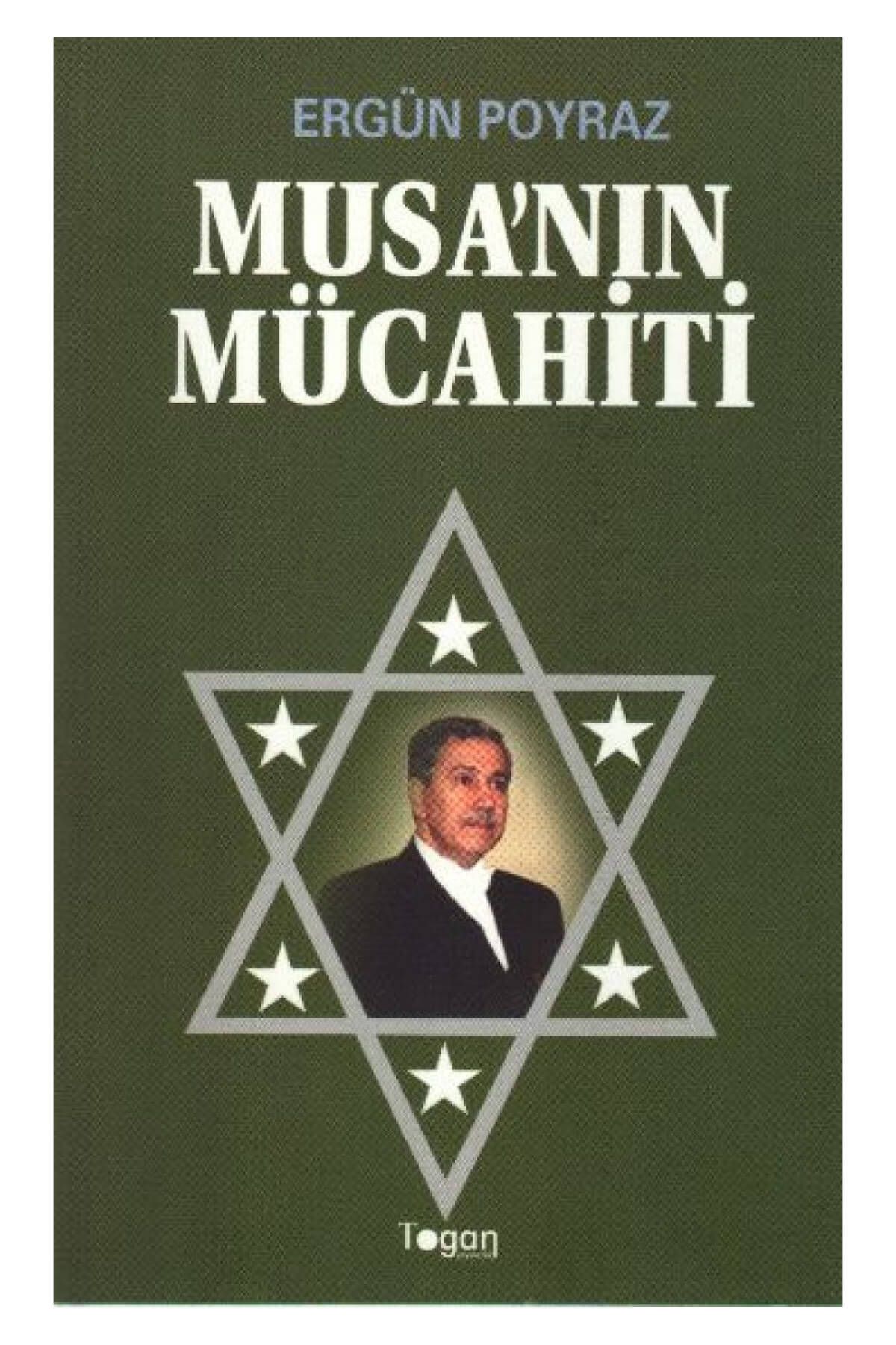 Togan Yayıncılık Musa’nın Mücahiti kitabı - Ergün Poyraz - Togan Yayıncılık
