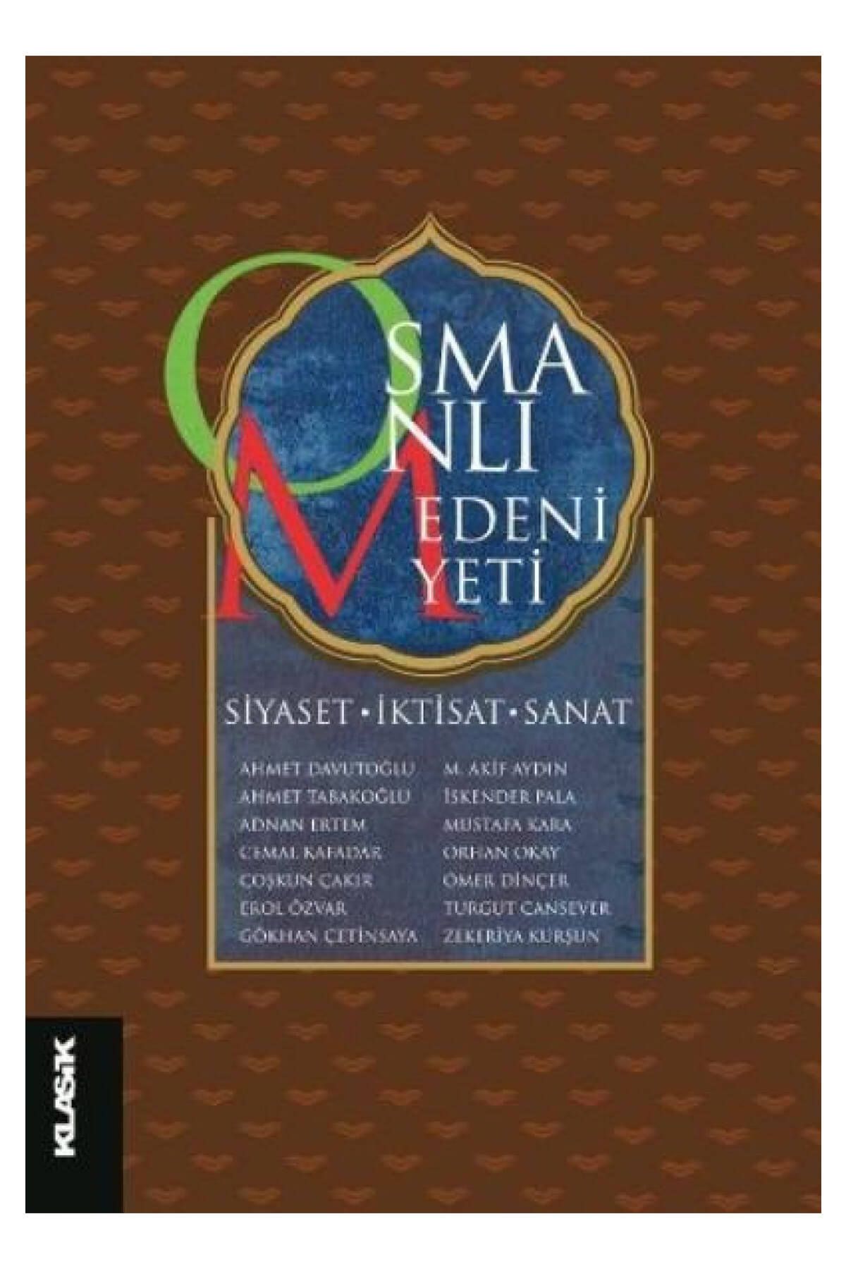 Klasik Yayınları Osmanlı Medeniyeti Siyaset, İktisat, Sanat - Derleme
