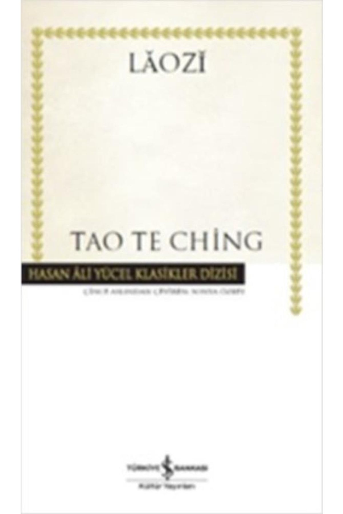 Türkiye İş Bankası Kültür Yayınları Tao Te Ching - - Lao Zi Kitabı