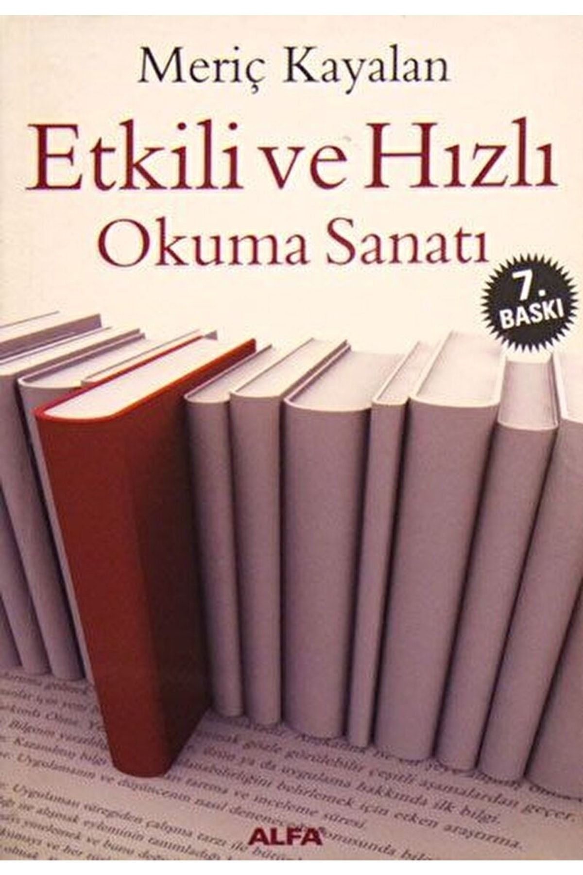 Alfa Yayınları Etkili Ve Hızlı Okuma Sanatı / Meriç Kayalan / / 9789758052899
