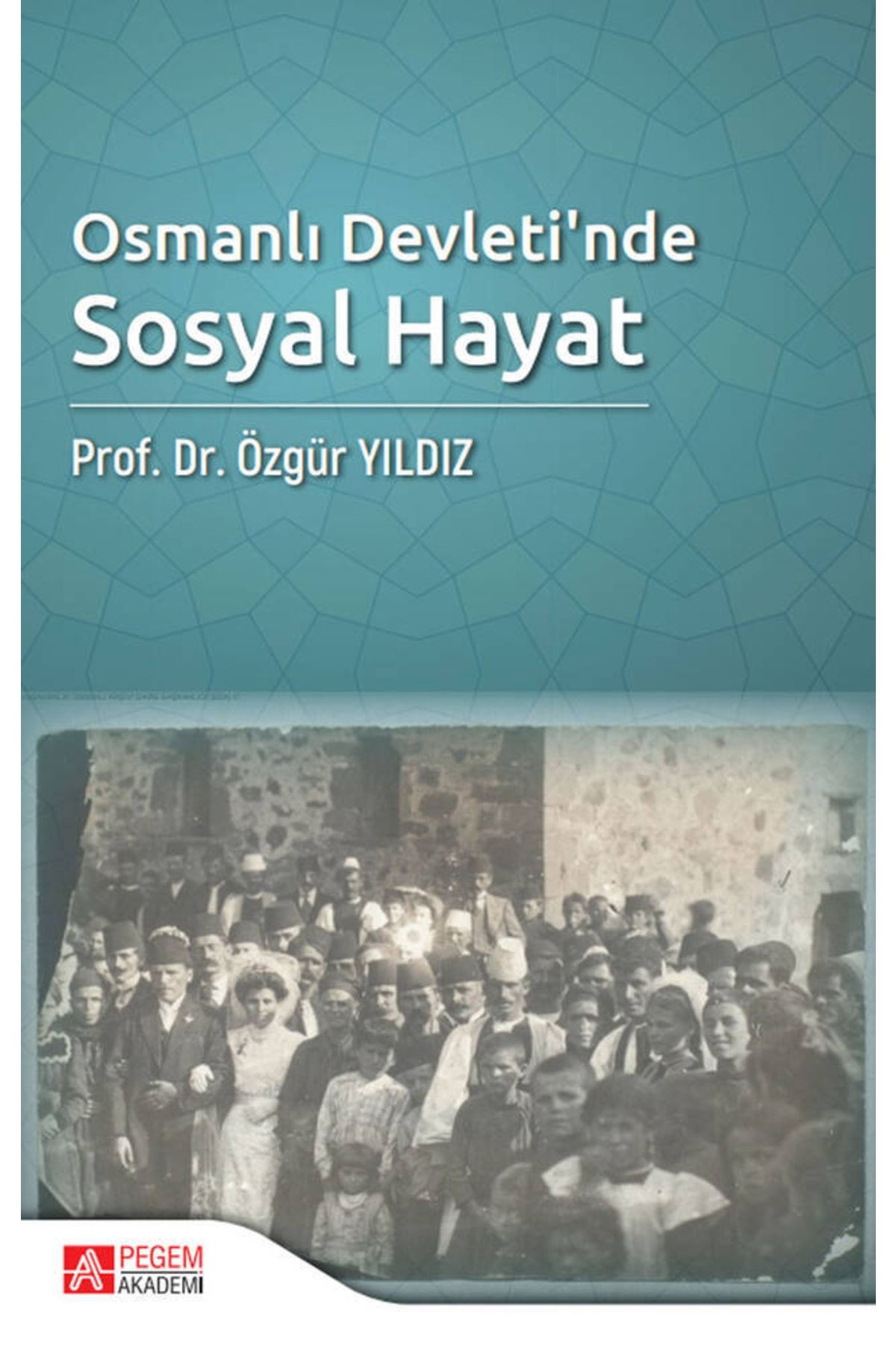 Pegem Akademi Yayıncılık Pegem Güncel Osmanlı Devleti’nde Sosyal Hayat