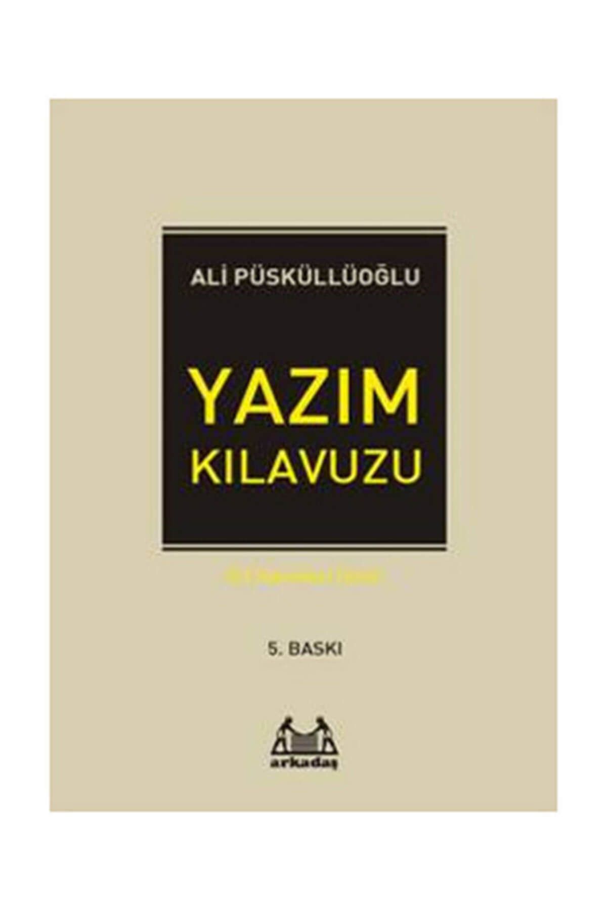 Arkadaş Yayıncılık Yazım Kılavuzu - Ali Püsküllüoğlu