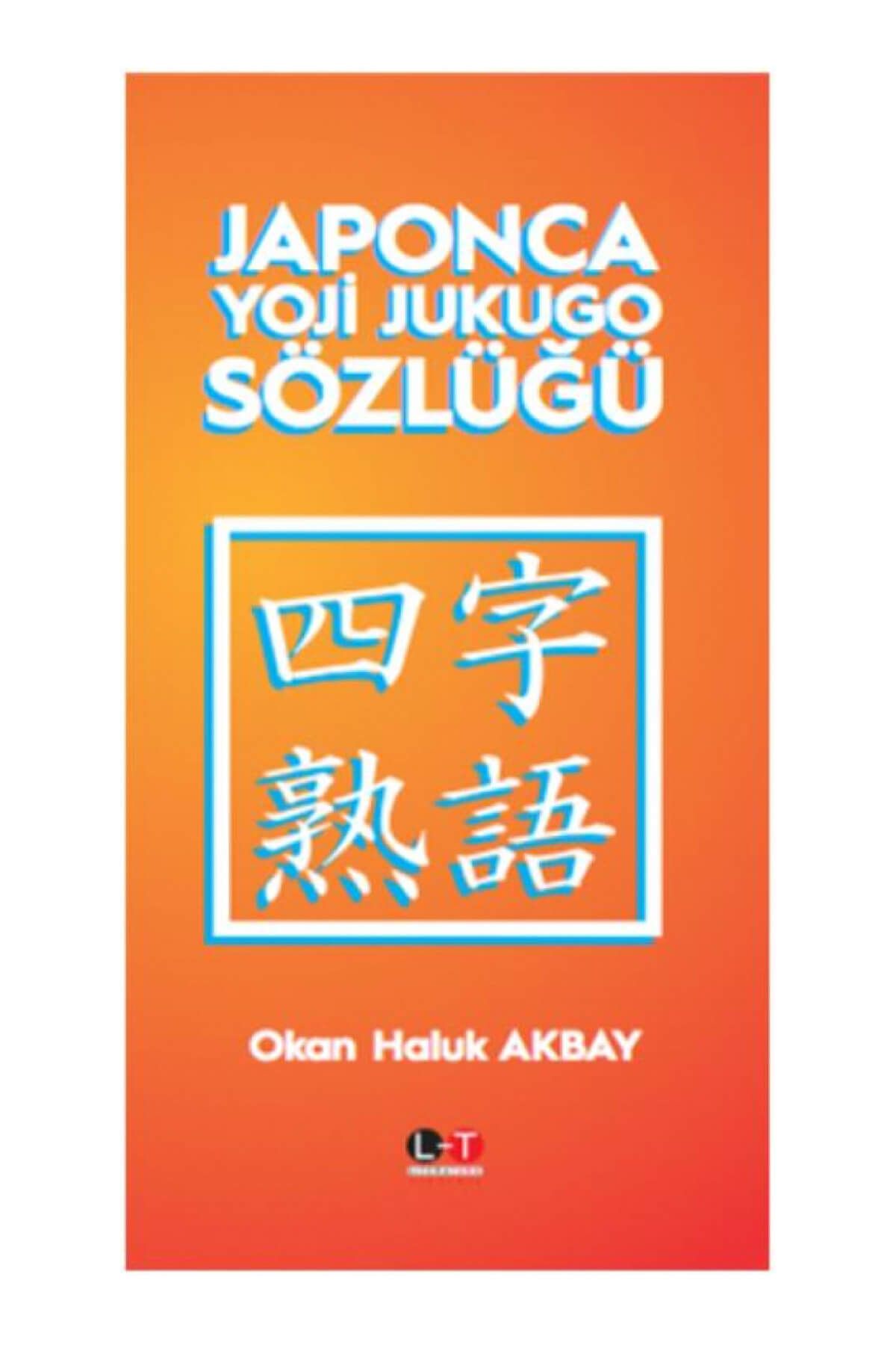 Literatürk Academia Japonca Yoji Jukugo Sözlüğü - Okan Haluk Akbay