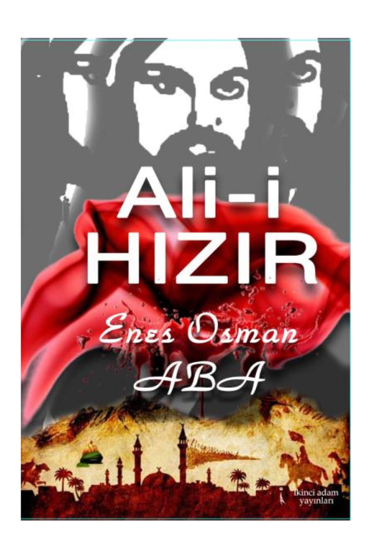 İkinci Adam Yayınları Ali-i Hızır - Enes Osman Aba