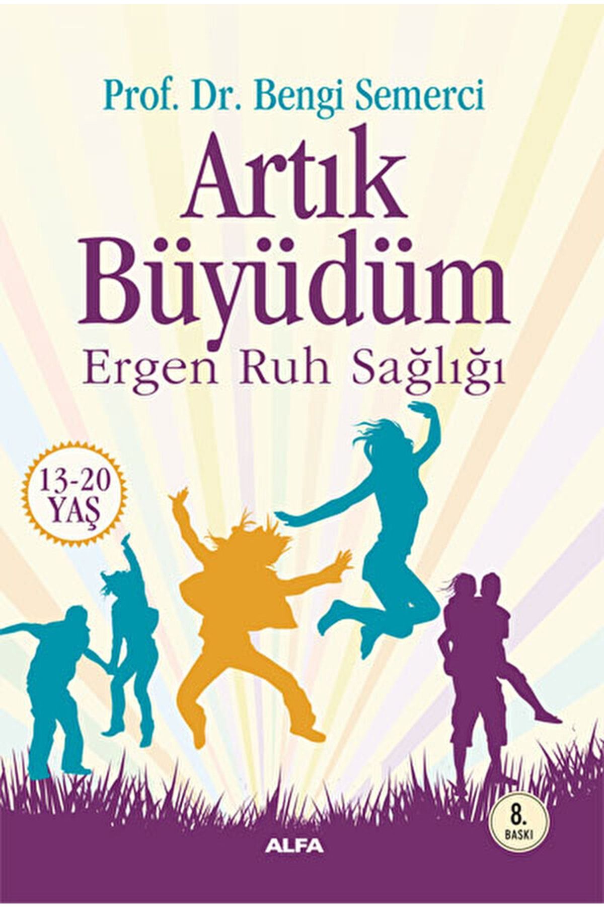 Alfa Yayınları Artık Büyüdüm / Bengi Semerci / / 9786051064345
