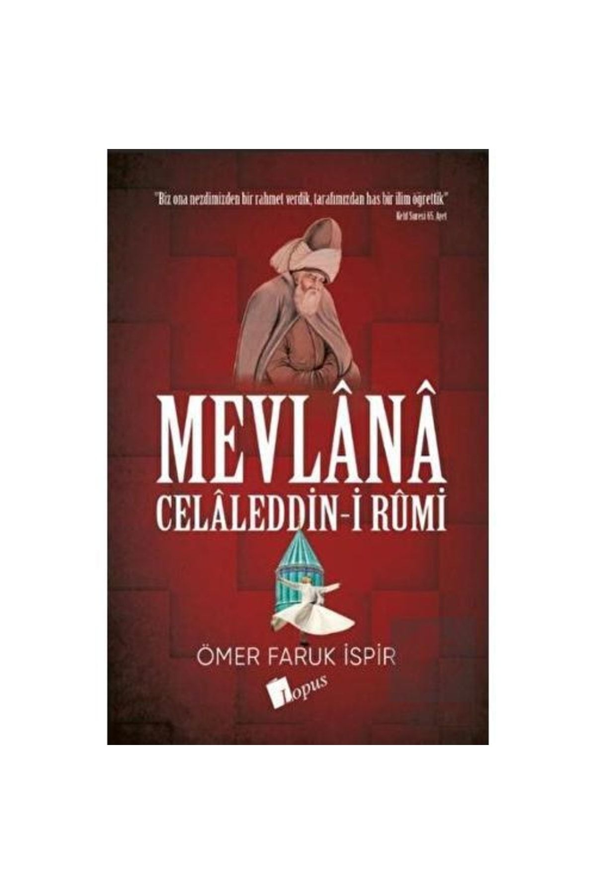 Lopus Yayınları Mevlana Celaleddin I Rumi /